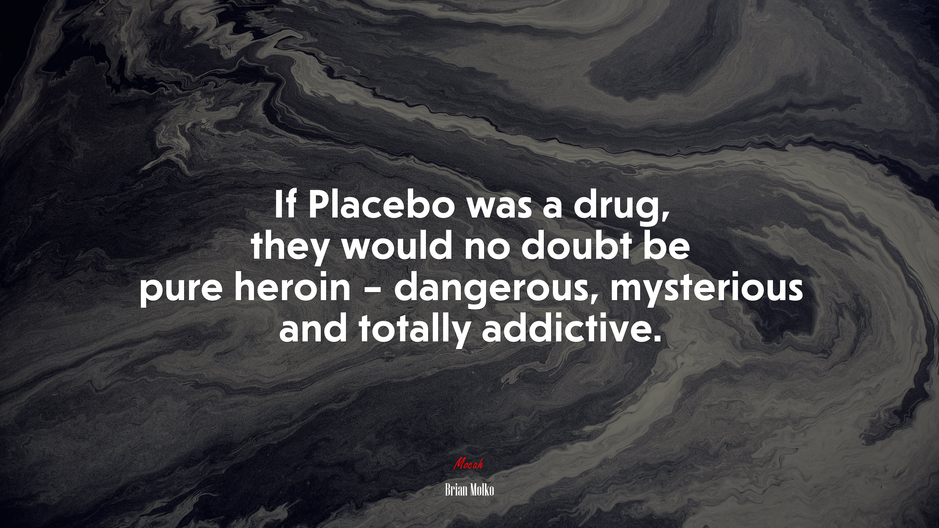 If Placebo was a drug, they would no doubt be pure heroin – dangerous, mysterious and totally addictive. | Brian Molko quote HD Wallpaper