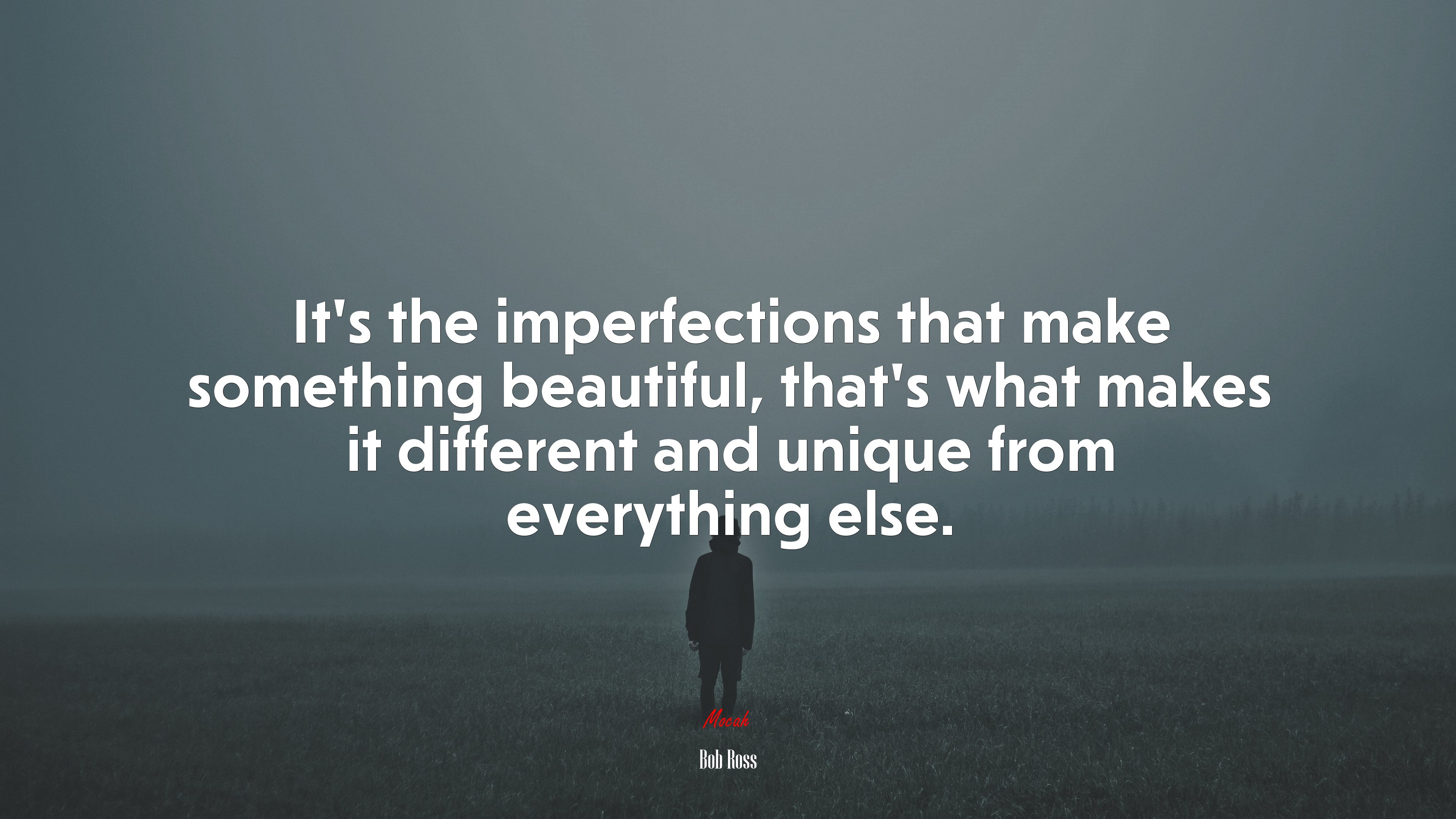 It’s the imperfections that make something beautiful, that’s what makes it different and unique from everything else. | Bob Ross quote HD Wallpaper