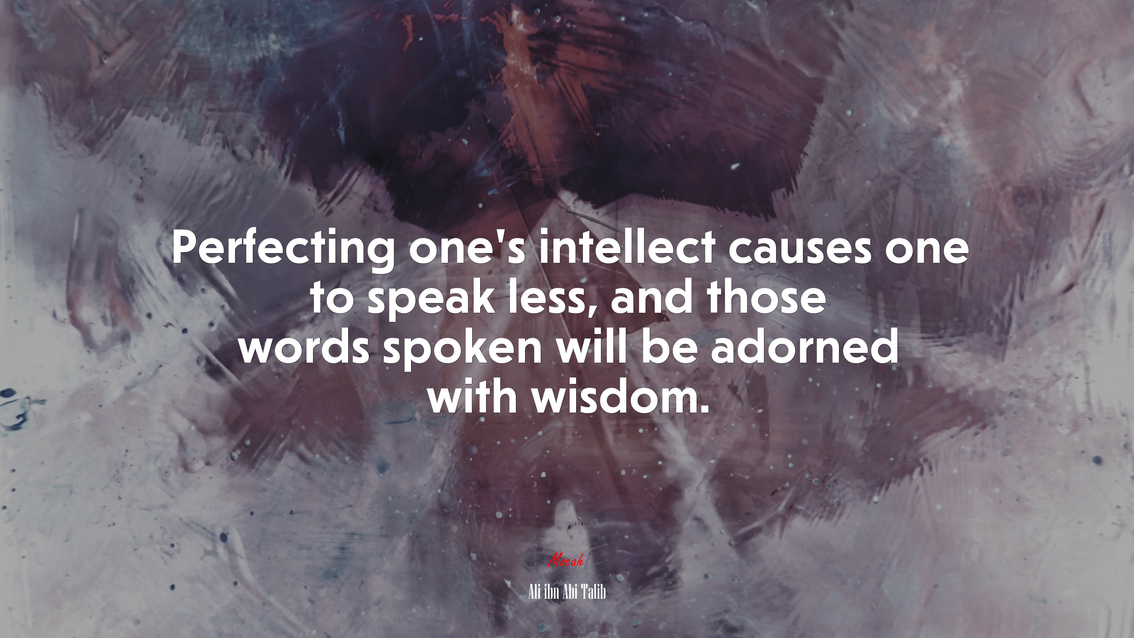 Perfecting one’s intellect causes one to speak less, and those words spoken will be adorned with wisdom. | Ali ibn Abi Talib quote HD Wallpaper