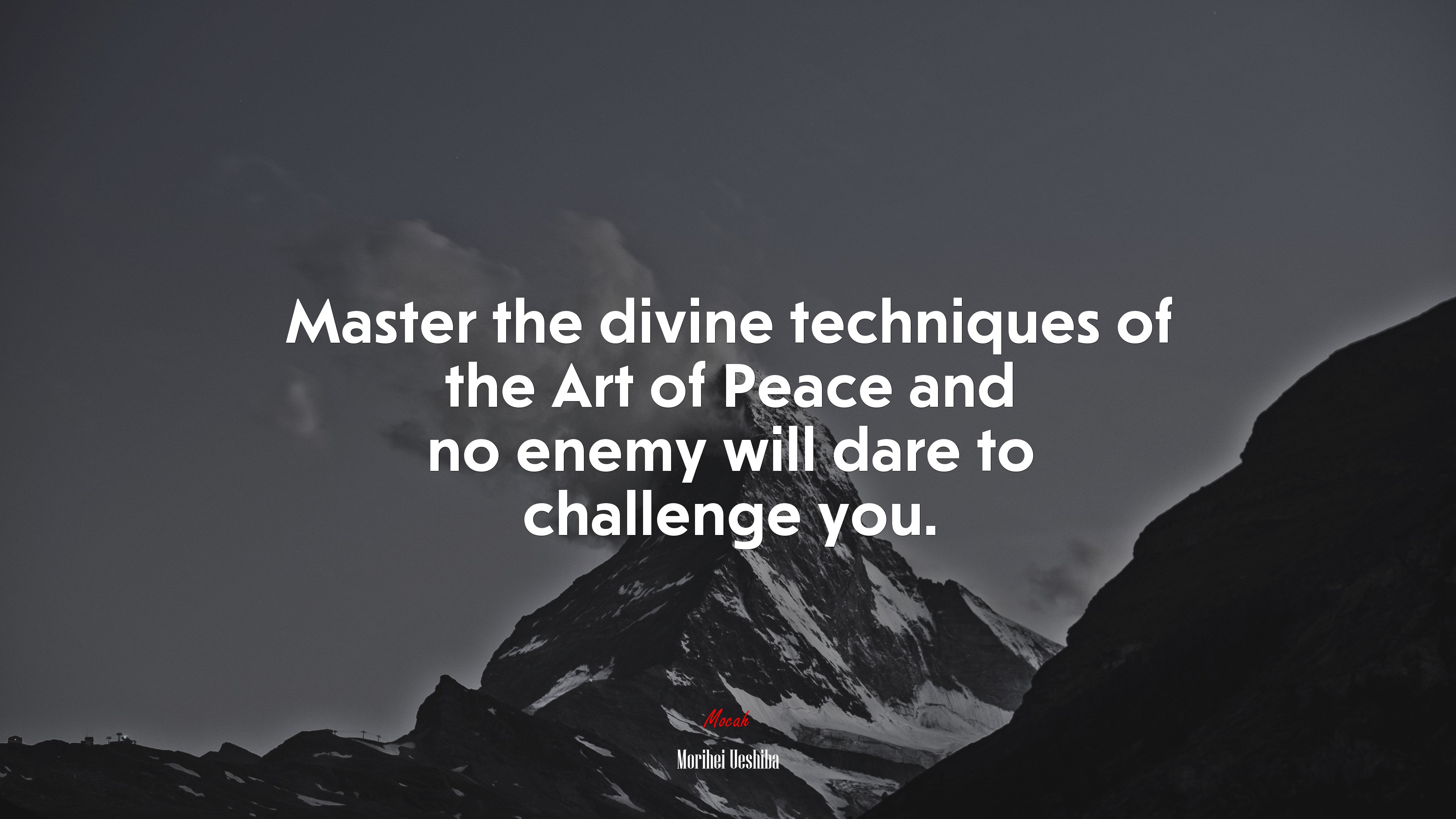 Master the divine techniques of the Art of Peace and no enemy will dare to challenge you. | Morihei Ueshiba quote HD Wallpaper