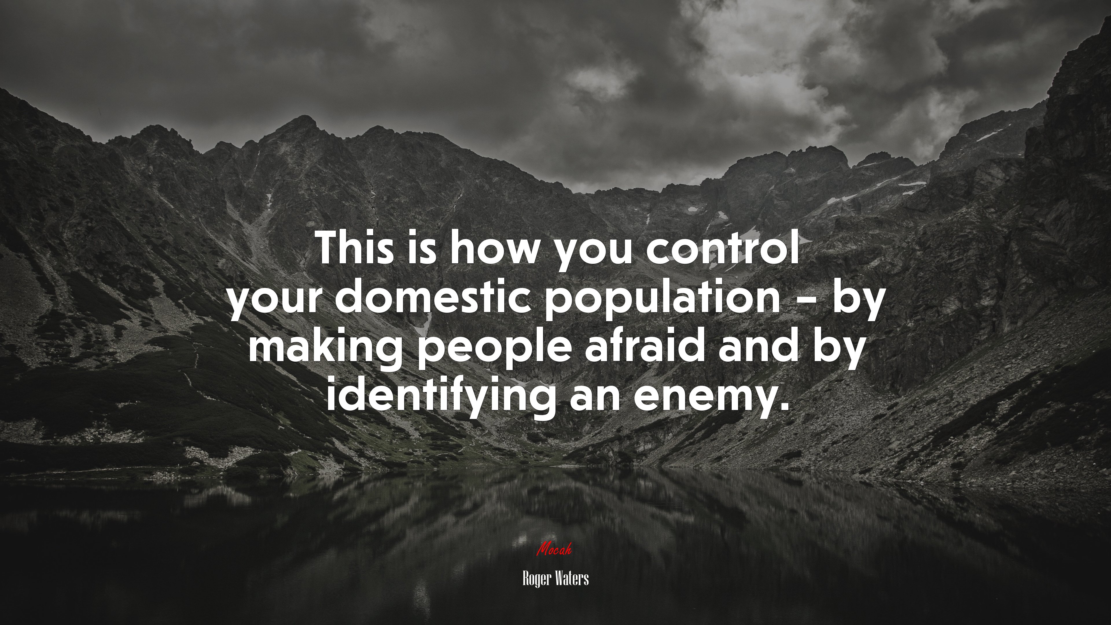 This is how you control your domestic population – by making people afraid and by identifying an enemy. | Roger Waters quote HD Wallpaper
