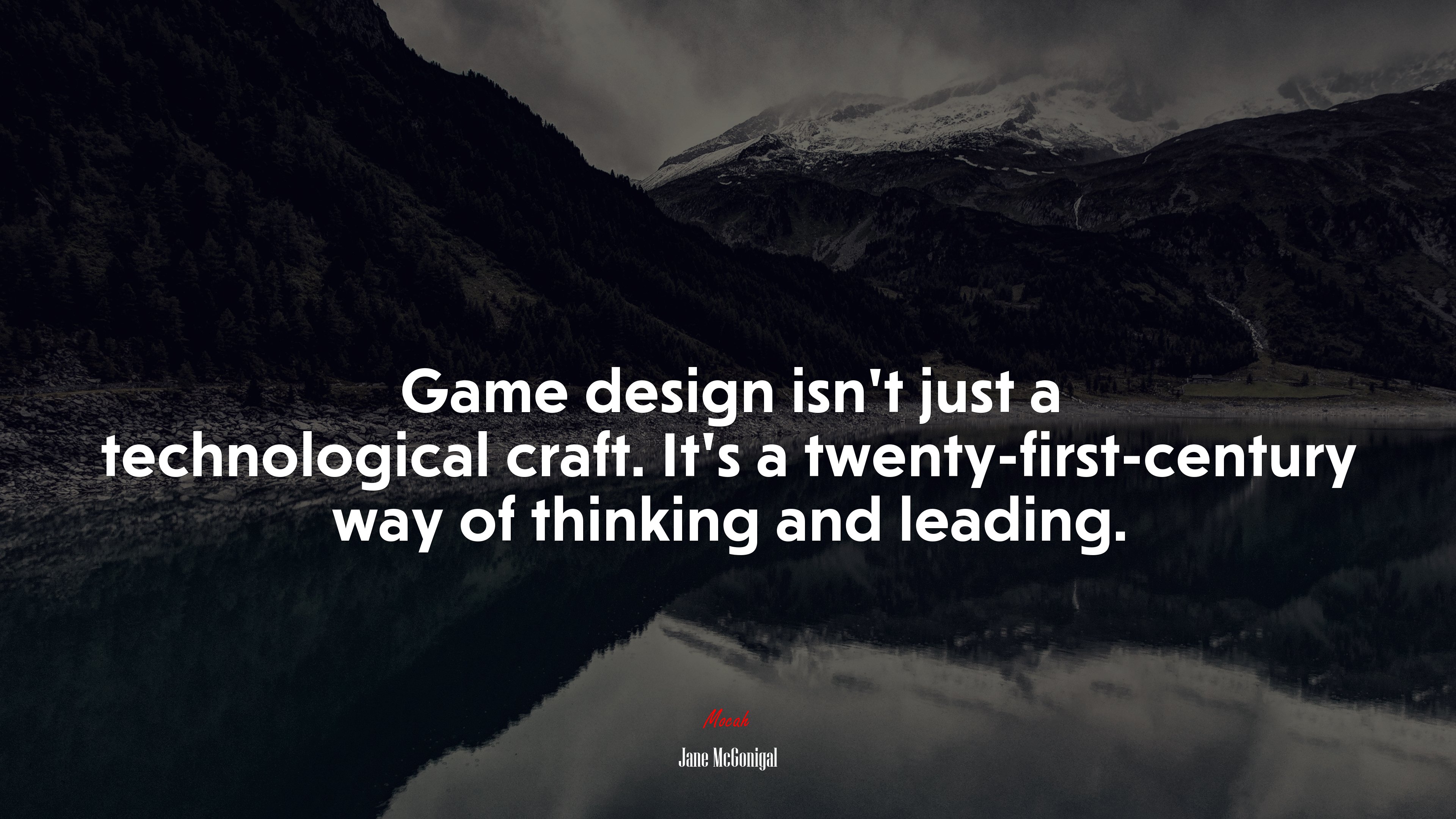 Game design isn’t just a technological craft. It’s a twenty-first-century way of thinking and leading. | Jane McGonigal quote HD Wallpaper
