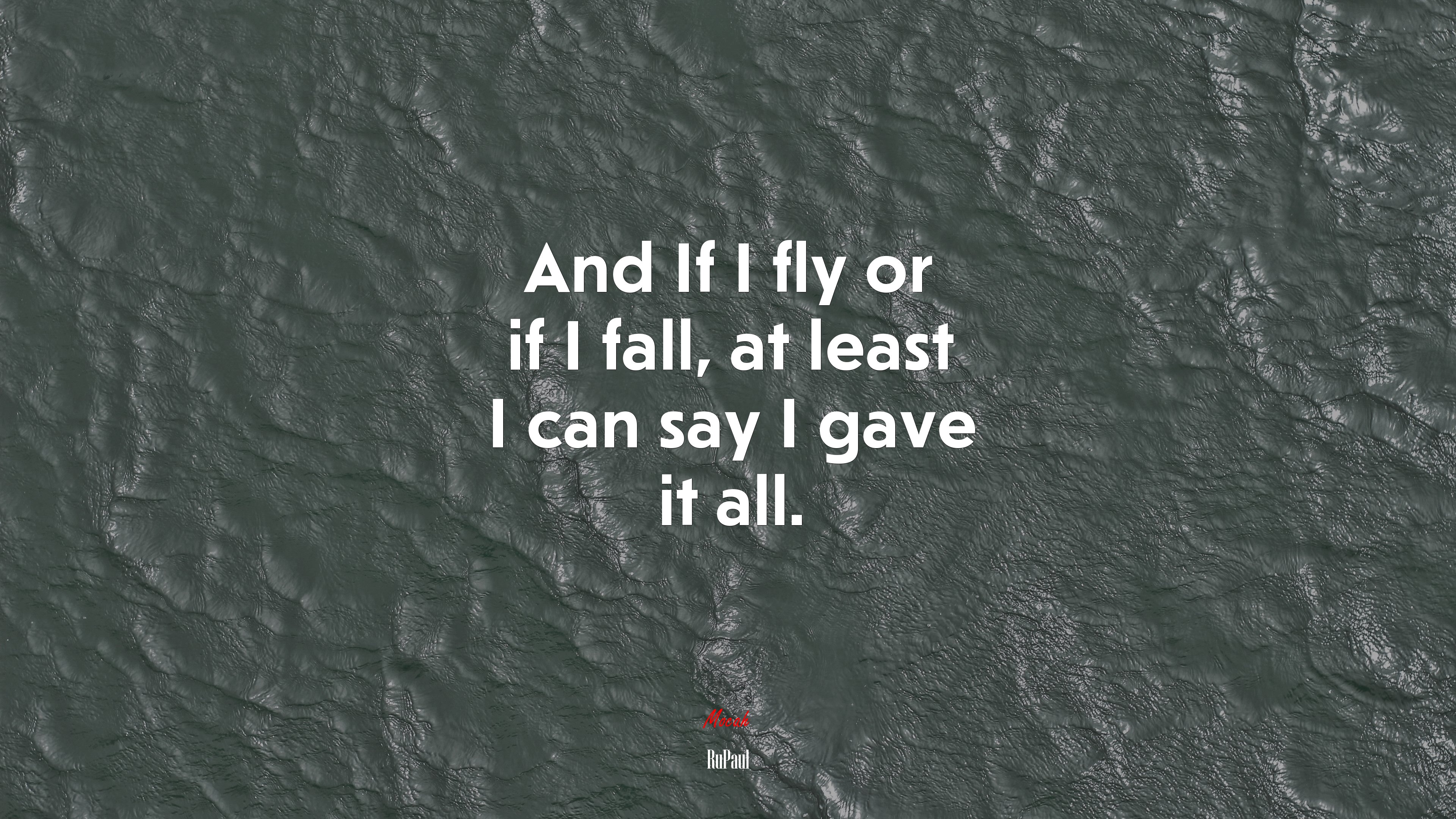 And If I fly or if I fall, at least I can say I gave it all. | RuPaul quote HD Wallpaper