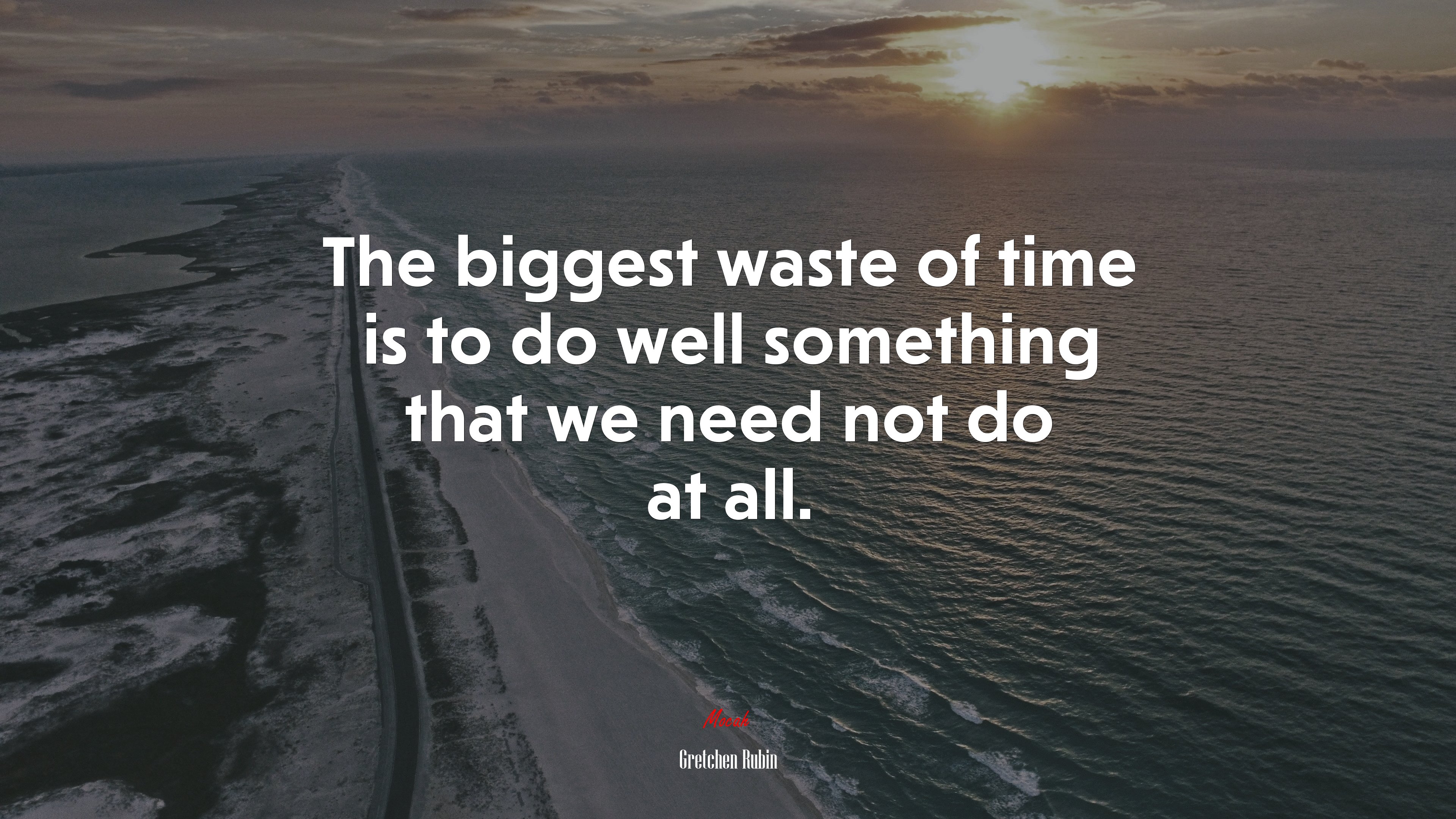 The biggest waste of time is to do well something that we need not do at all. | Gretchen Rubin quote HD Wallpaper