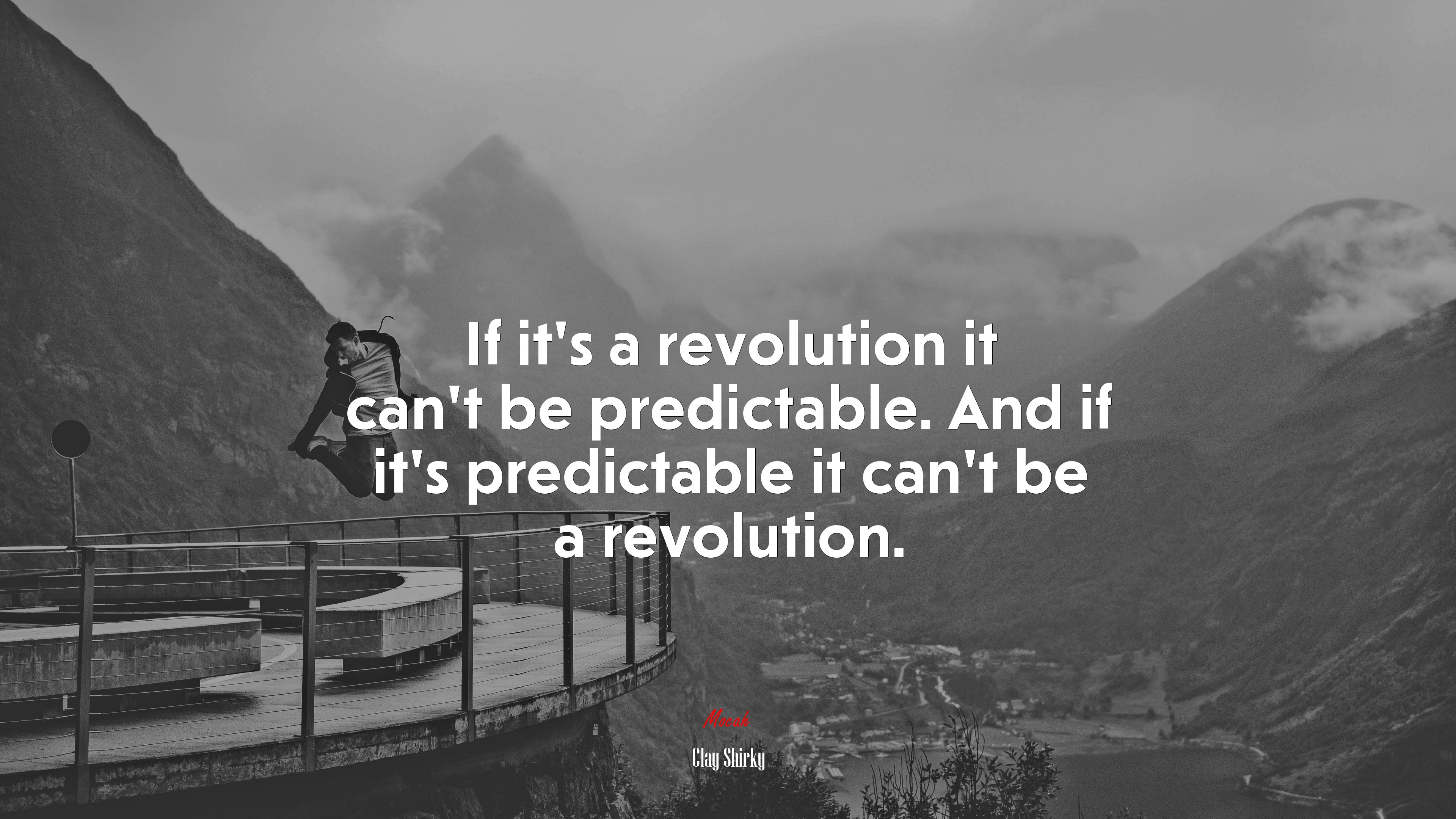 If it’s a revolution it can’t be predictable. And if it’s predictable it can’t be a revolution. | Clay Shirky quote HD Wallpaper