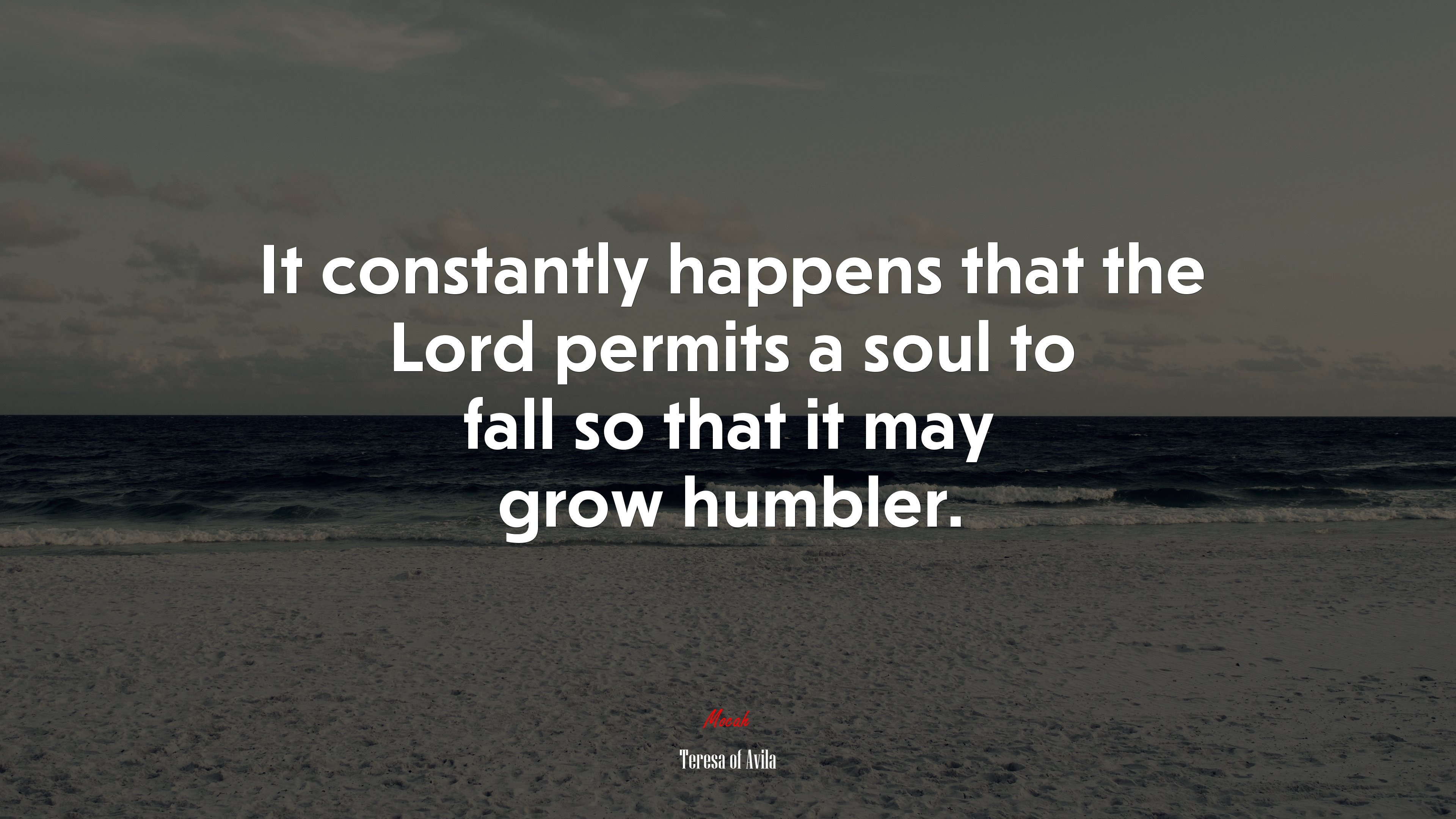 It constantly happens that the Lord permits a soul to fall so that it may grow humbler. | Teresa of Ávila quote HD Wallpaper
