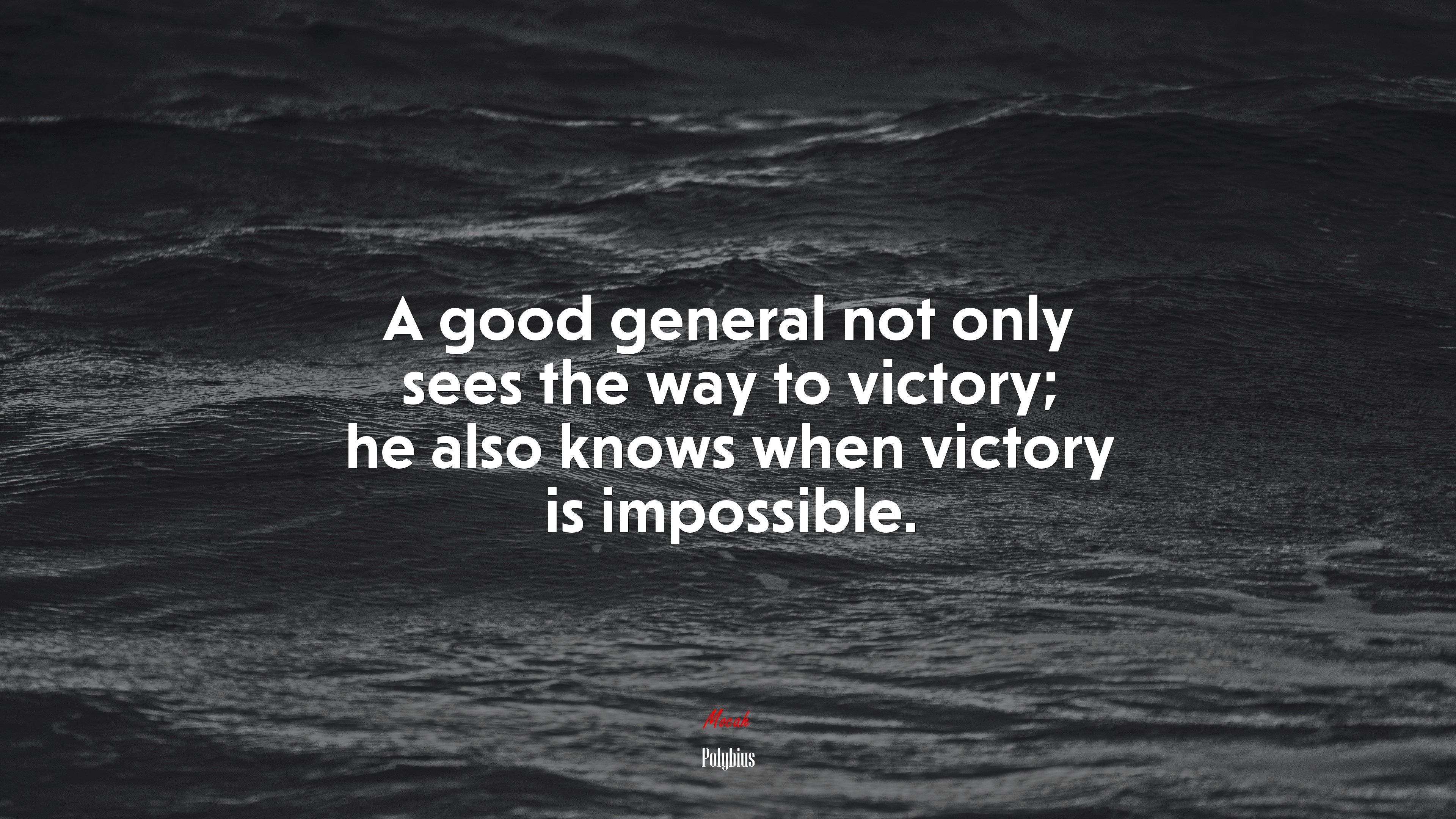 A good general not only sees the way to victory; he also knows when victory is impossible. | Polybius quote HD Wallpaper