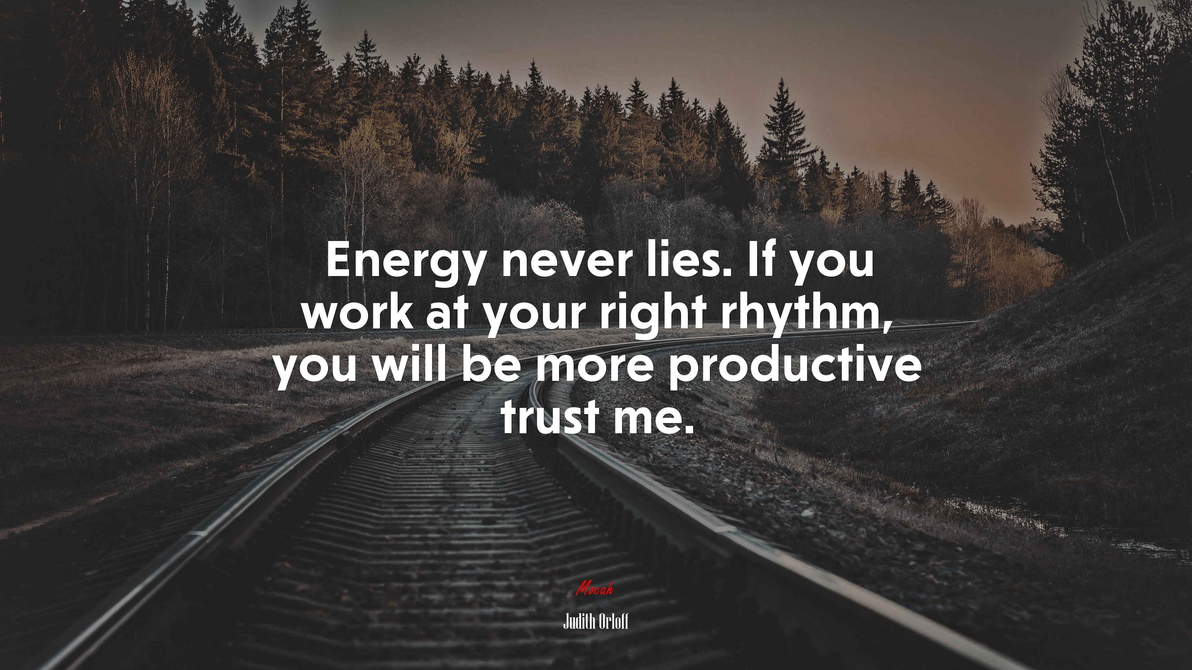 Energy never lies. If you work at your right rhythm, you will be more productive trust me. | Judith Orloff quote HD Wallpaper