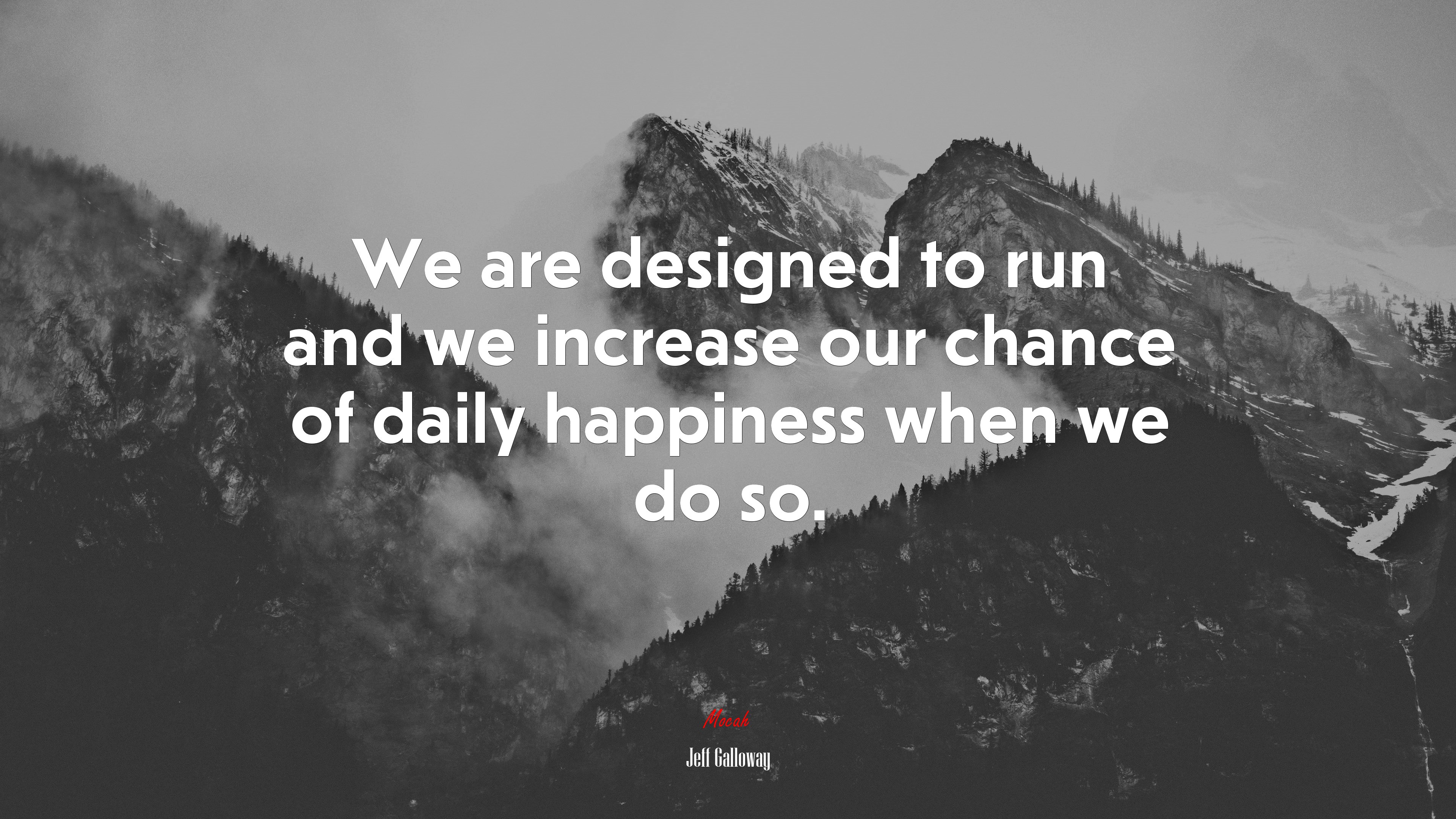 We are designed to run and we increase our chance of daily happiness when we do so. | Jeff Galloway quote HD Wallpaper
