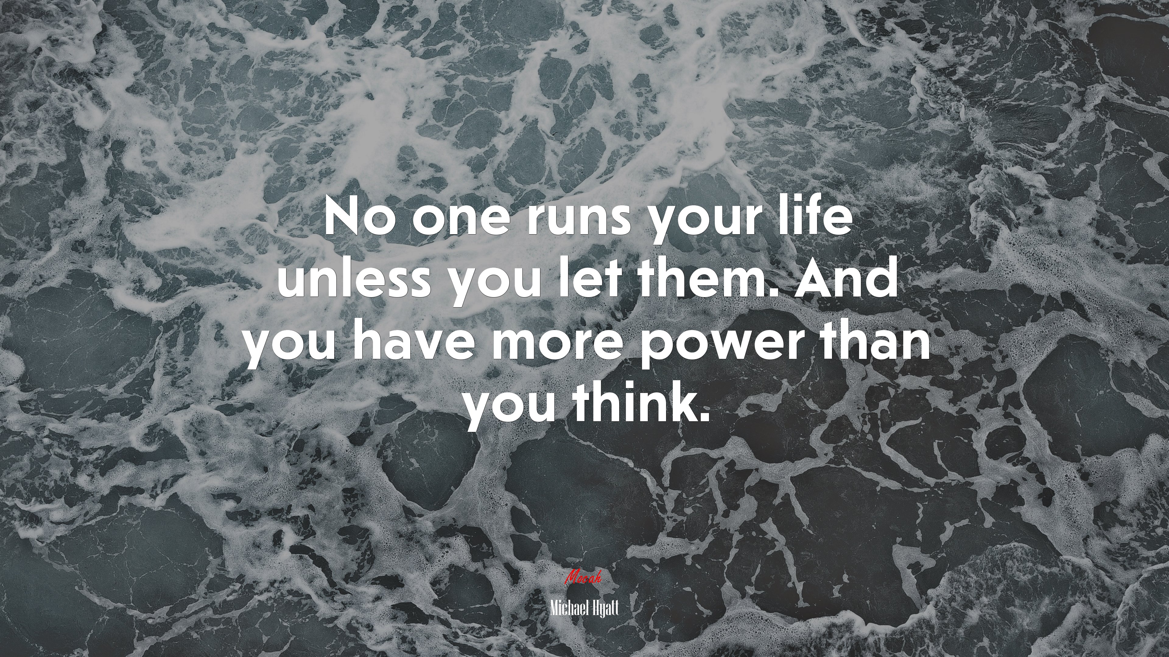 No one runs your life unless you let them. And you have more power than you think. | Michael Hyatt quote HD Wallpaper