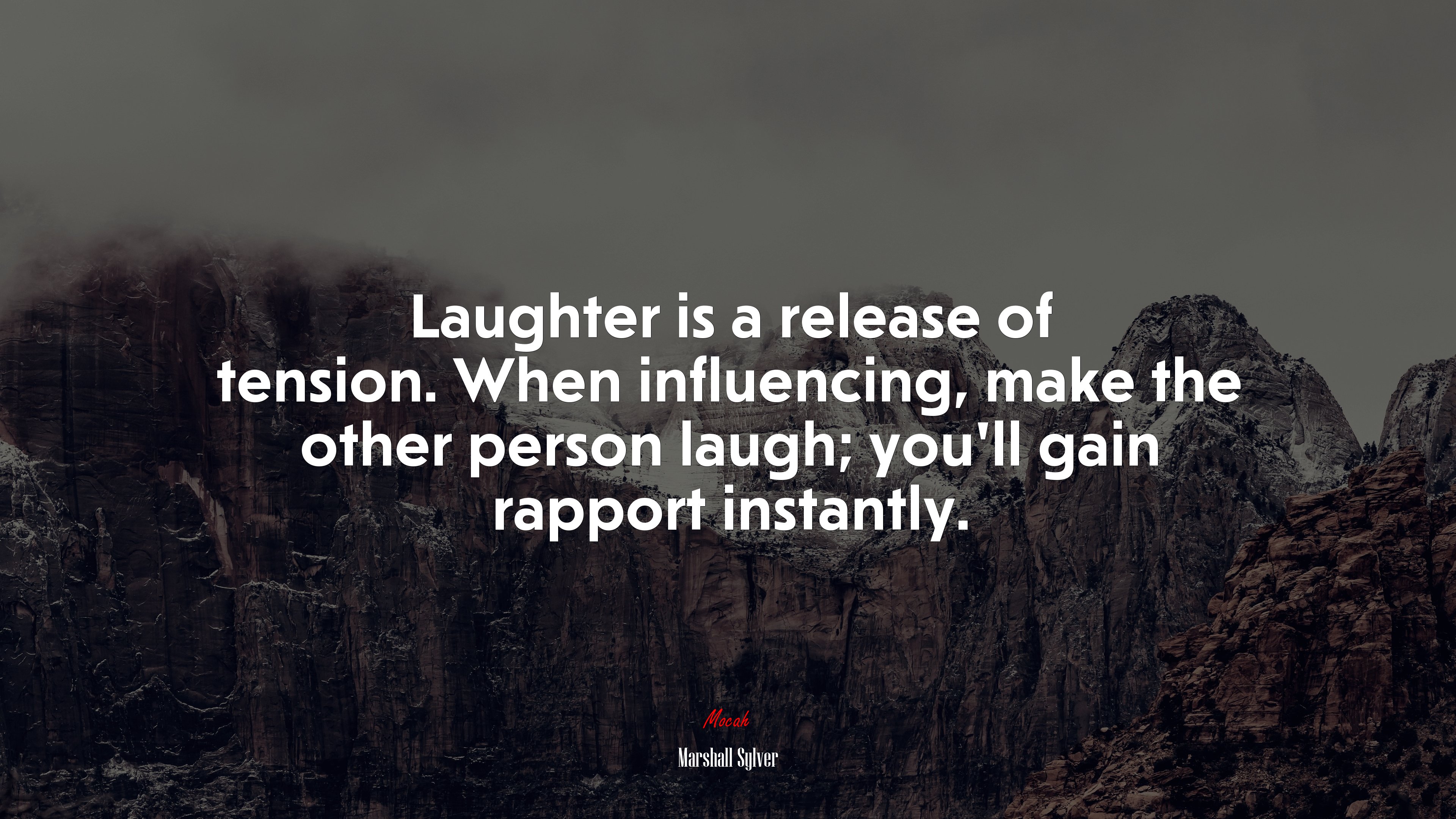 Laughter is a release of tension. When influencing, make the other person laugh; you’ll gain rapport instantly. | Marshall Sylver quote HD Wallpaper