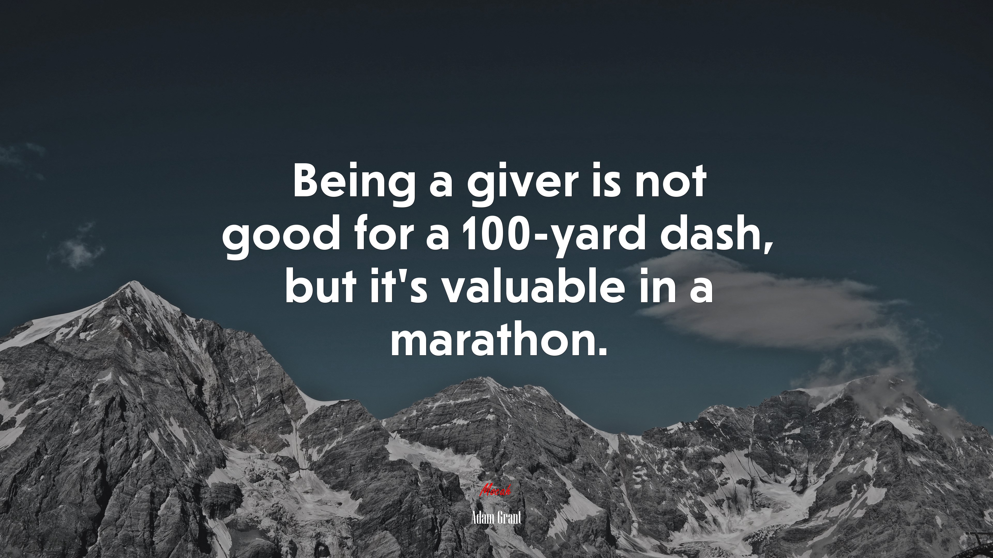 Being a giver is not good for a 100-yard dash, but it’s valuable in a marathon. | Adam Grant quote HD Wallpaper