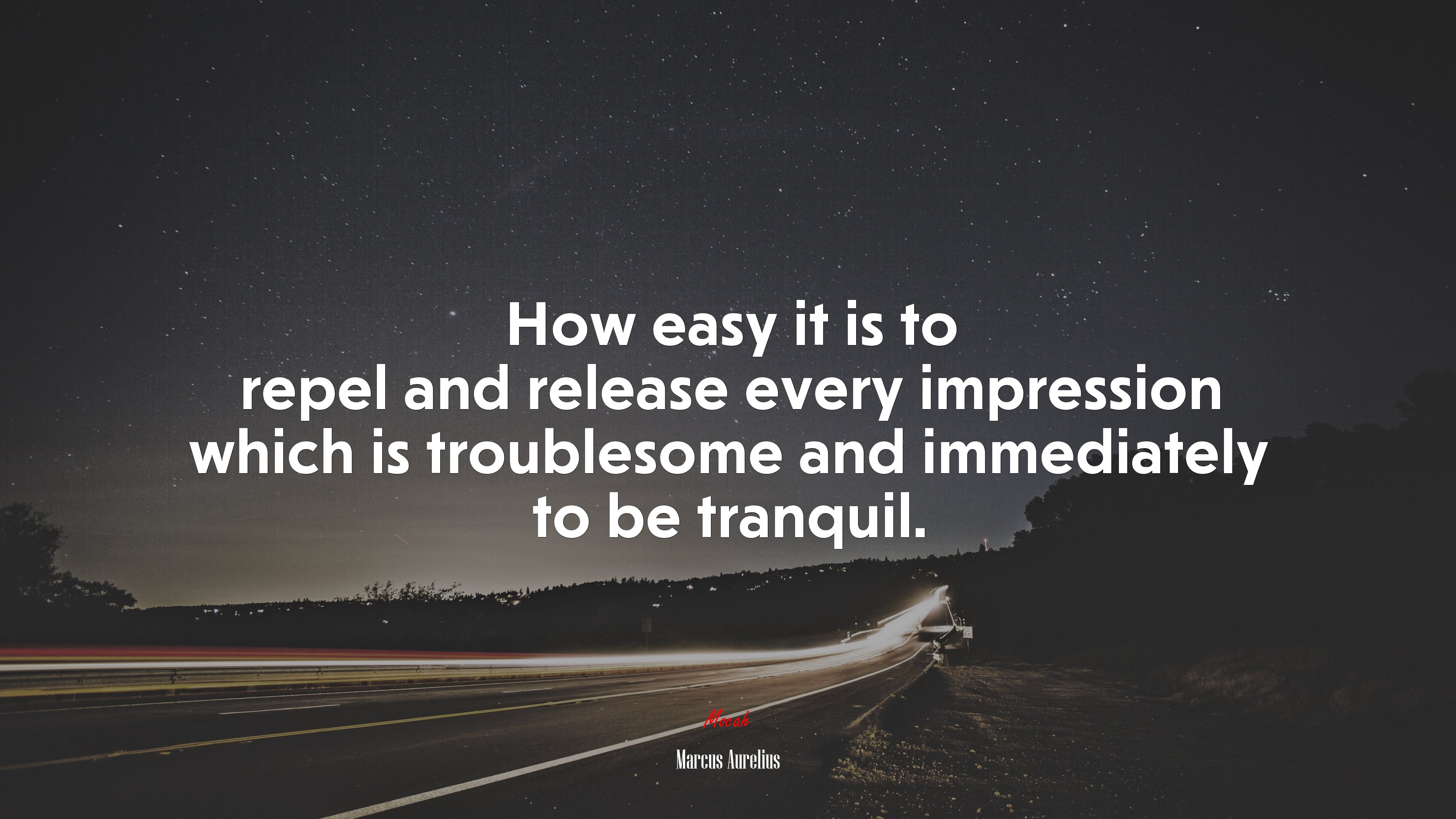 How easy it is to repel and release every impression which is troublesome and immediately to be tranquil. | Marcus Aurelius quote HD Wallpaper