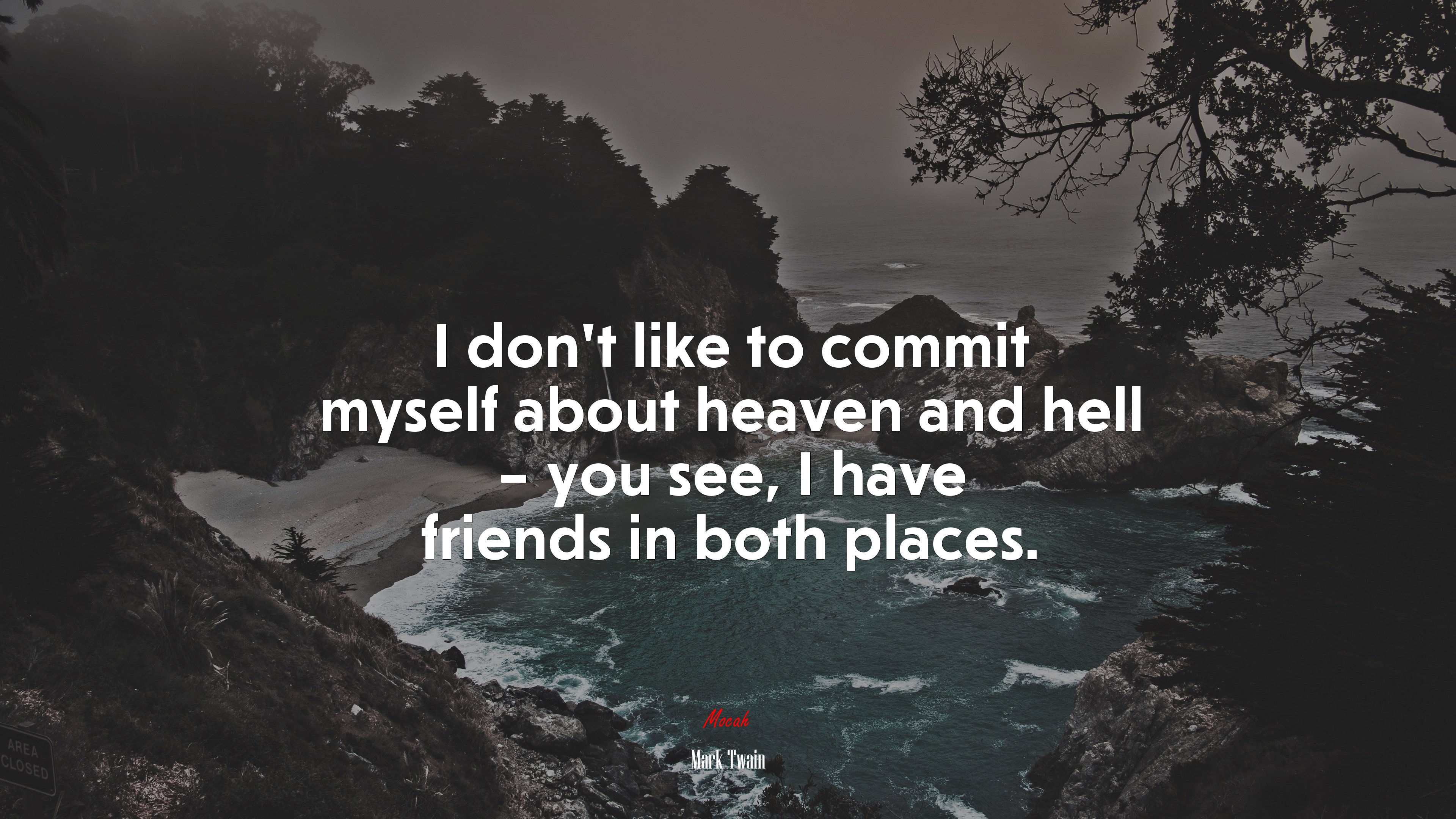 I don’t like to commit myself about heaven and hell – you see, I have friends in both places. | Mark Twain quote HD Wallpaper