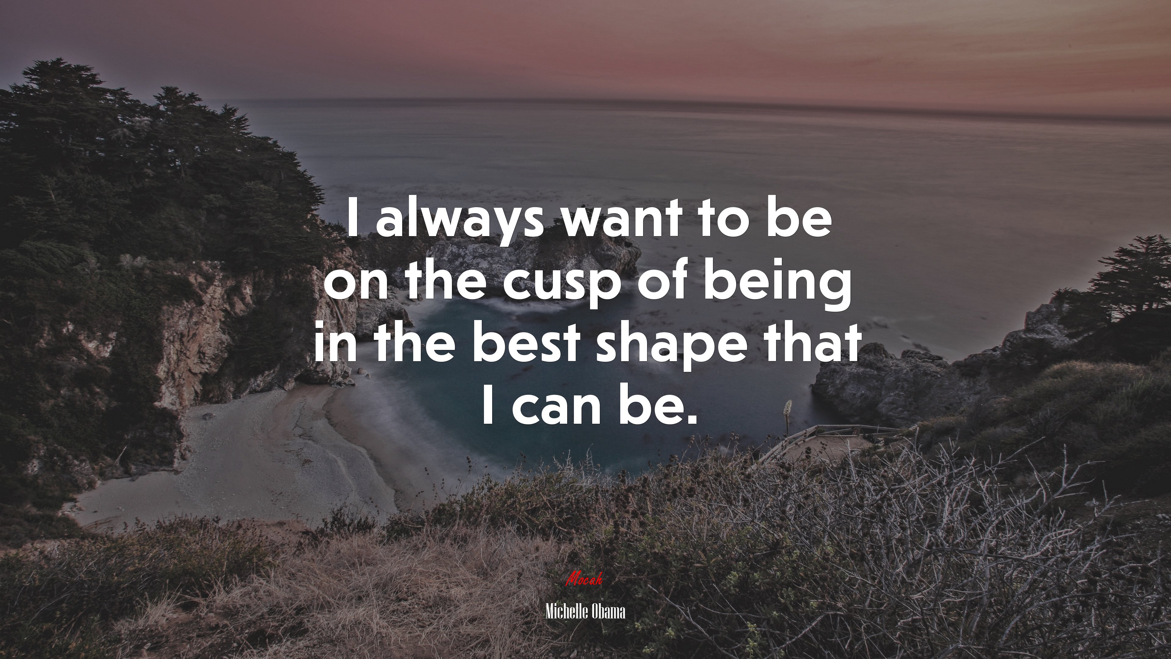 I always want to be on the cusp of being in the best shape that I can be. | Michelle Obama quote HD Wallpaper