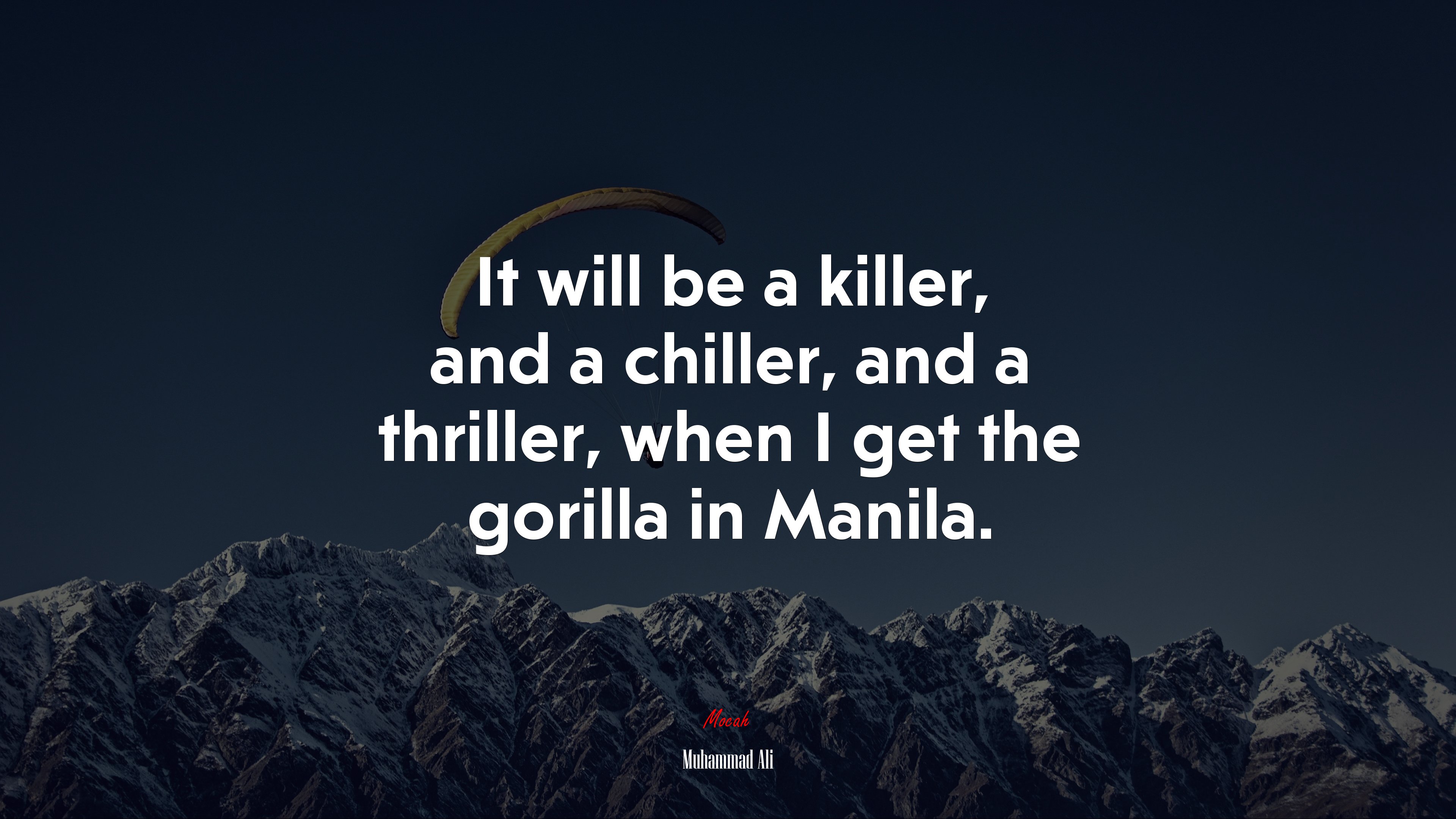 It will be a killer, and a chiller, and a thriller, when I get the gorilla in Manila. | Muhammad Ali quote HD Wallpaper