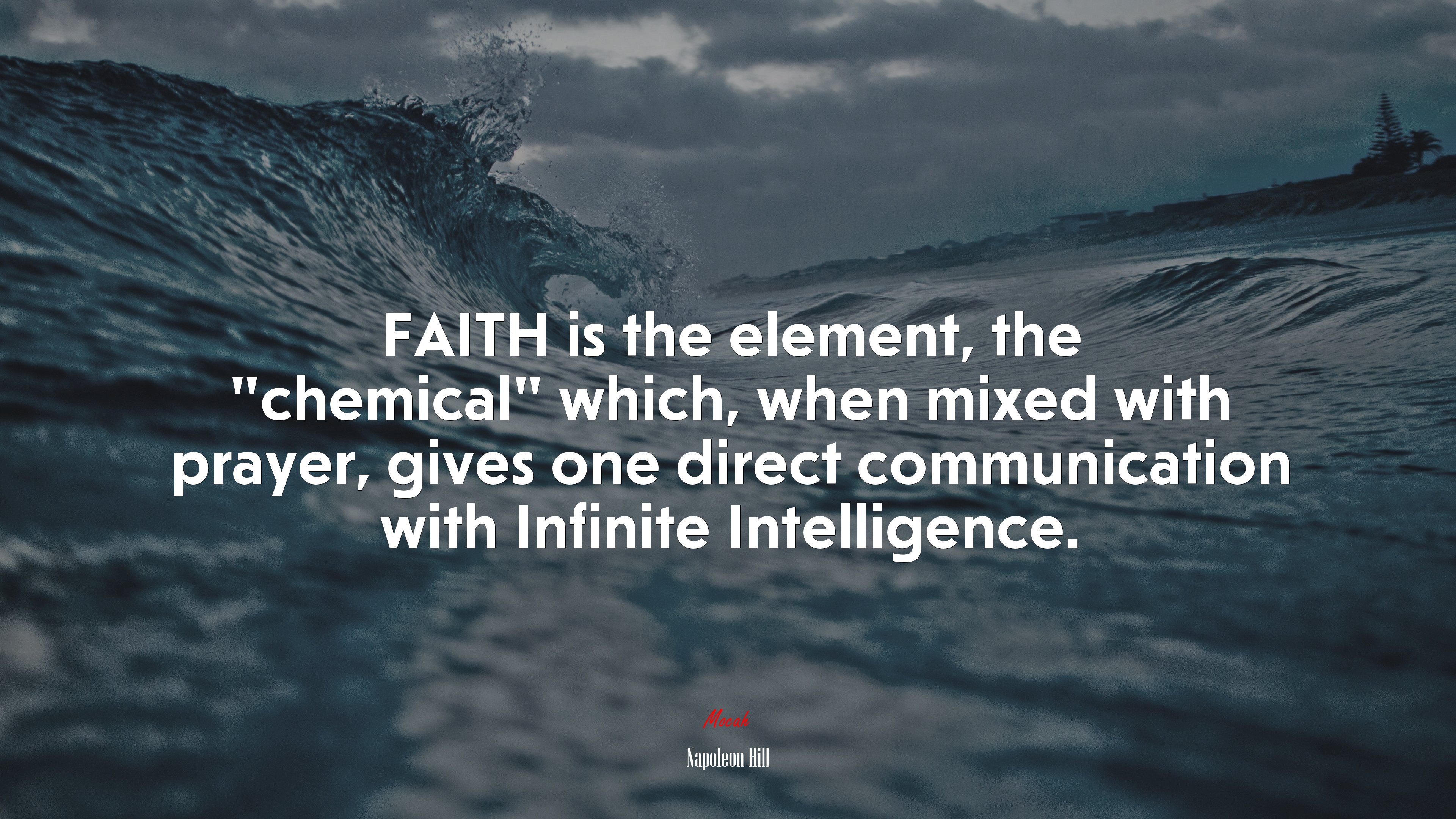 FAITH is the element, the “chemical” which, when mixed with prayer, gives one direct communication with Infinite Intelligence. | Napoleon Hill quote HD Wallpaper