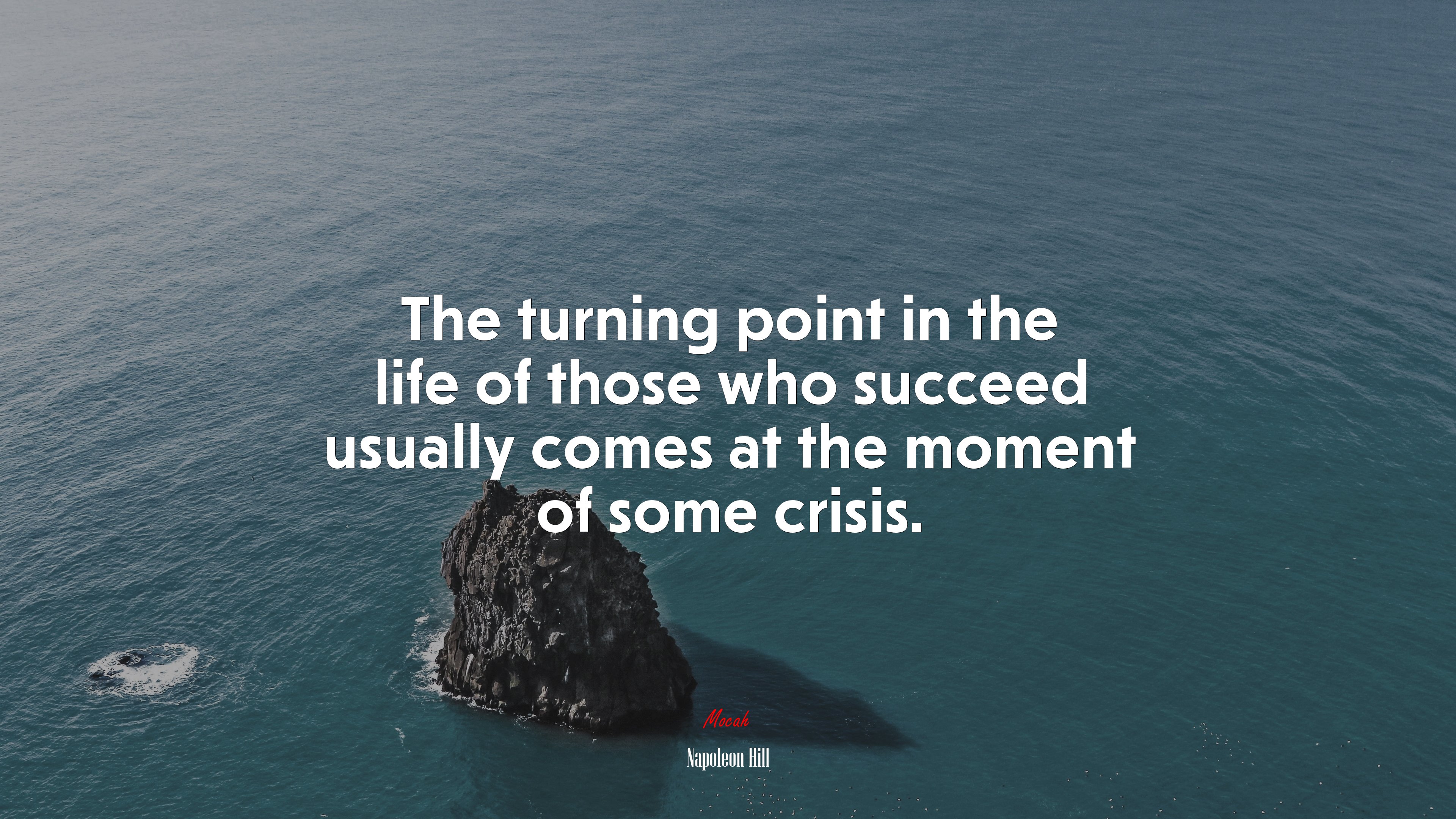 The turning point in the life of those who succeed usually comes at the moment of some crisis. | Napoleon Hill quote HD Wallpaper
