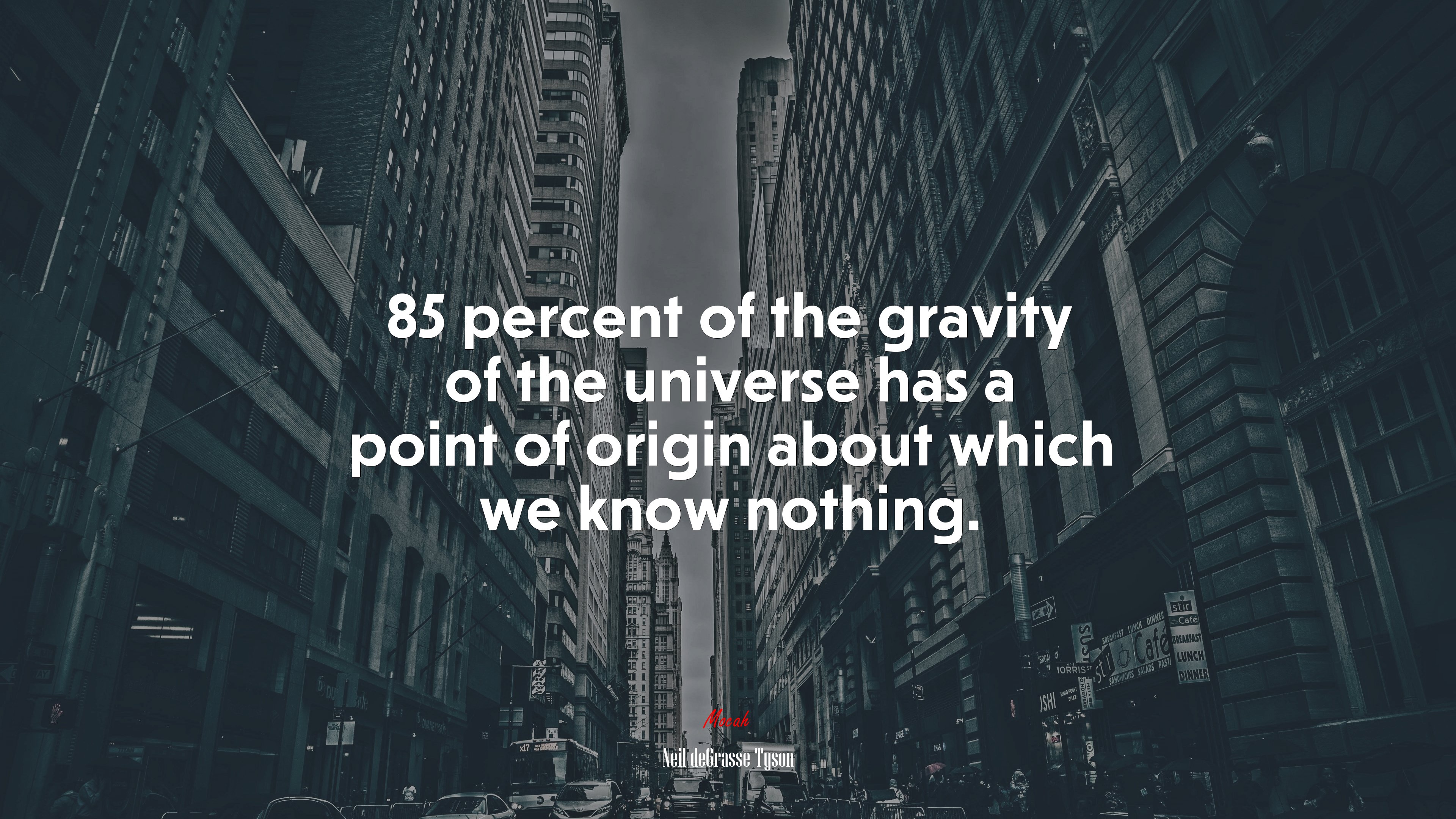 85 percent of the gravity of the universe has a point of origin about which we know nothing. | Neil deGrasse Tyson quote HD Wallpaper