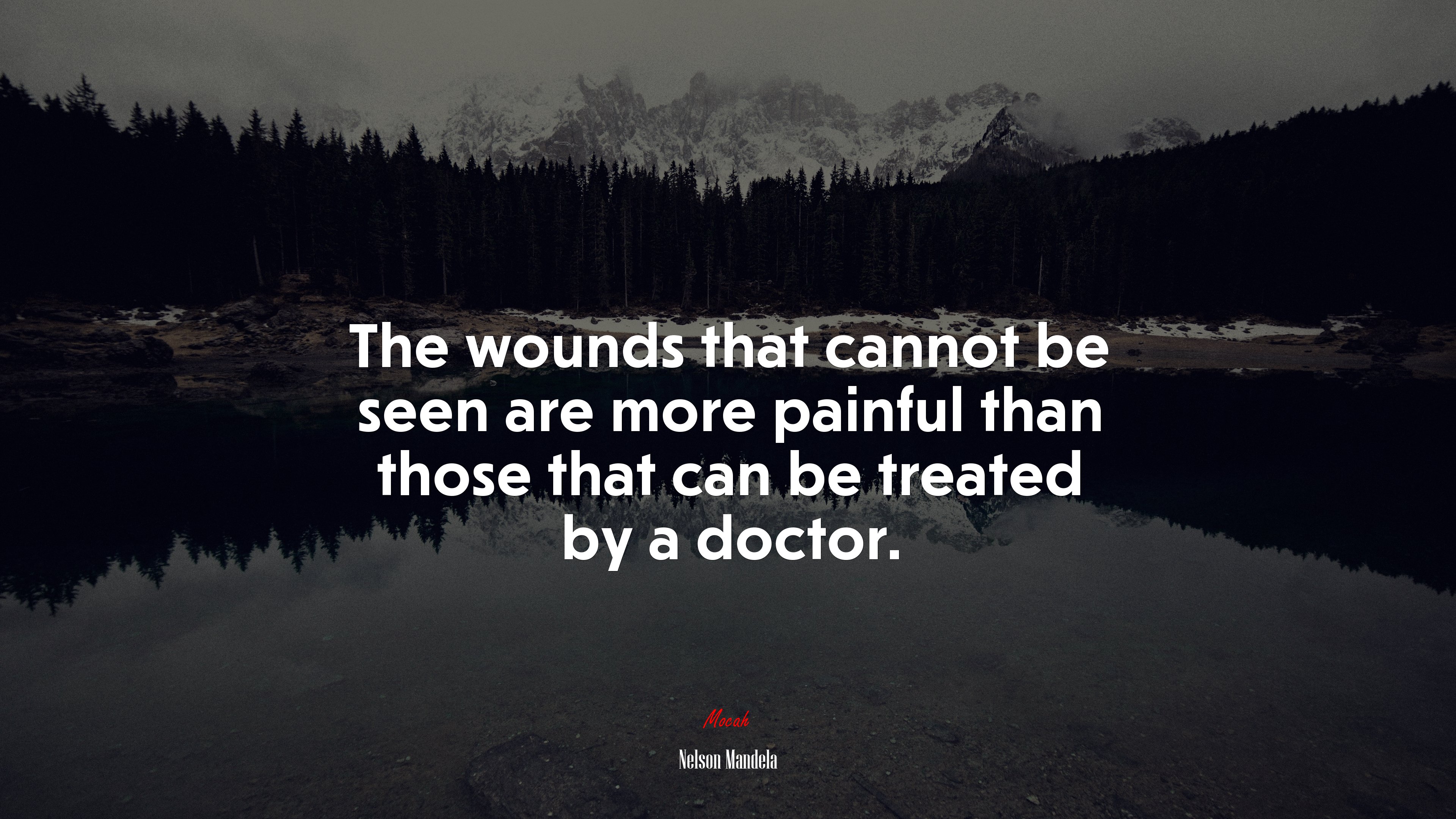The wounds that cannot be seen are more painful than those that can be treated by a doctor. | Nelson Mandela quote HD Wallpaper