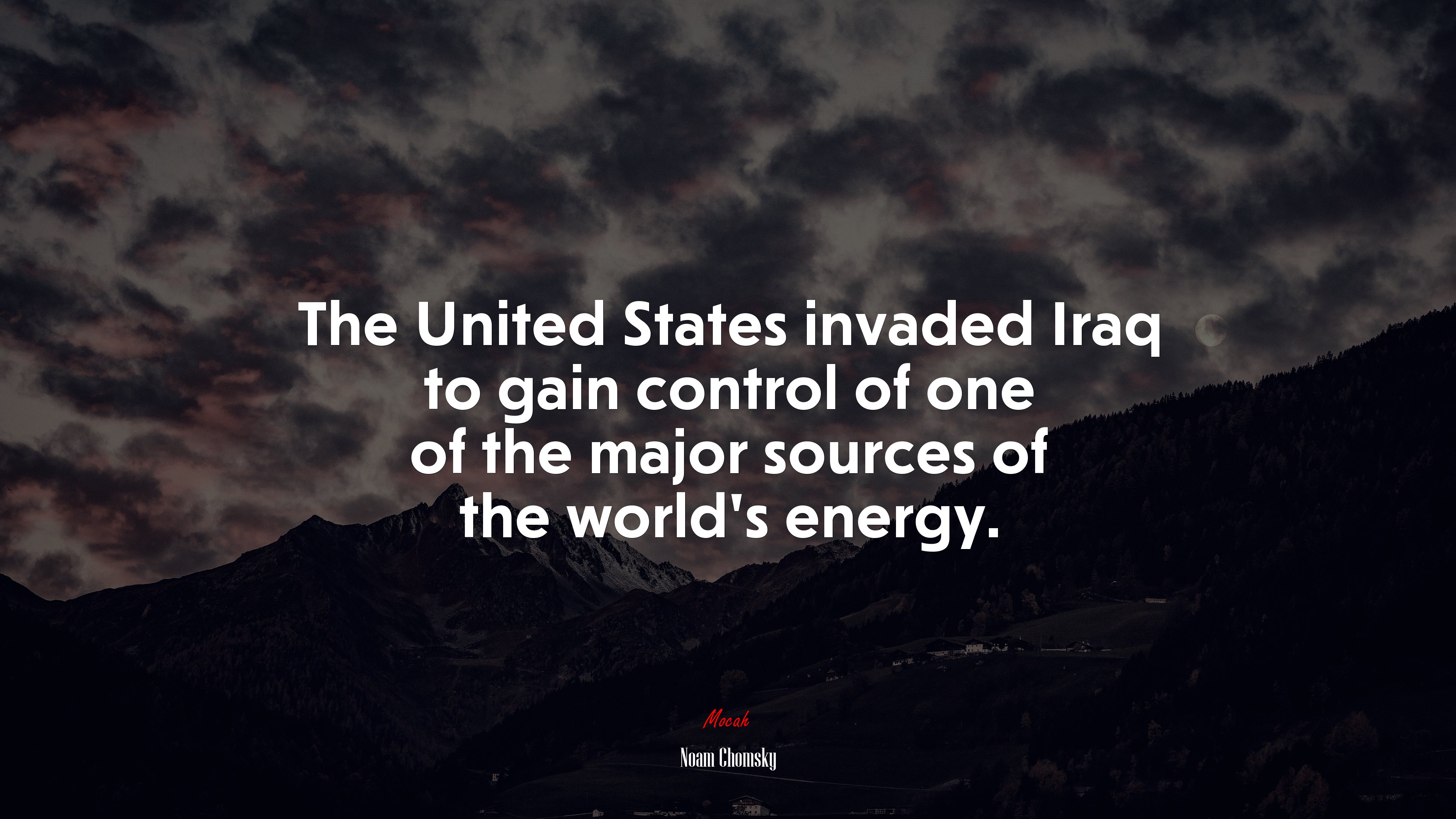 The United States invaded Iraq to gain control of one of the major sources of the world’s energy. | Noam Chomsky quote HD Wallpaper