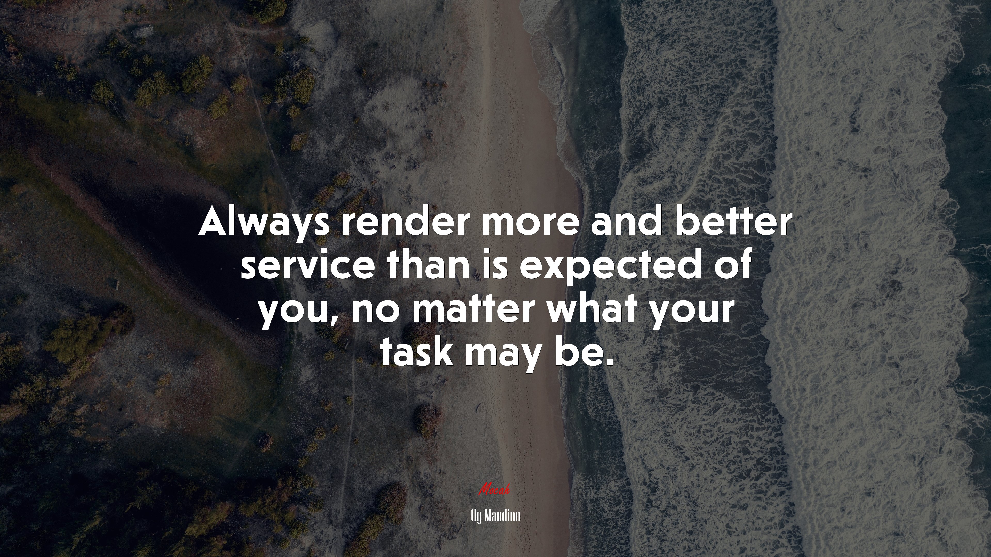 Always render more and better service than is expected of you, no matter what your task may be. | Og Mandino quote HD Wallpaper