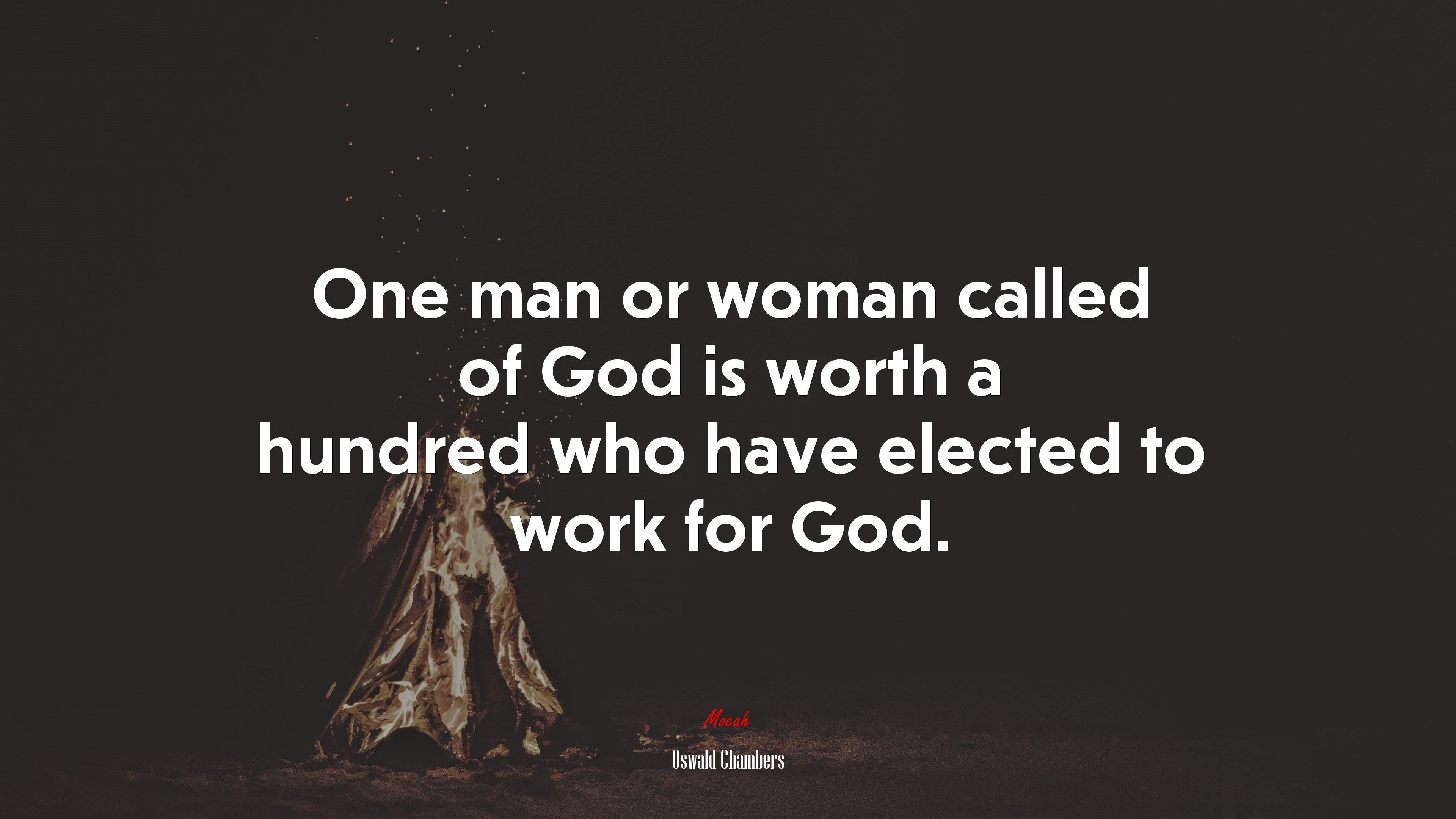 One man or woman called of God is worth a hundred who have elected to work for God. | Oswald Chambers quote HD Wallpaper