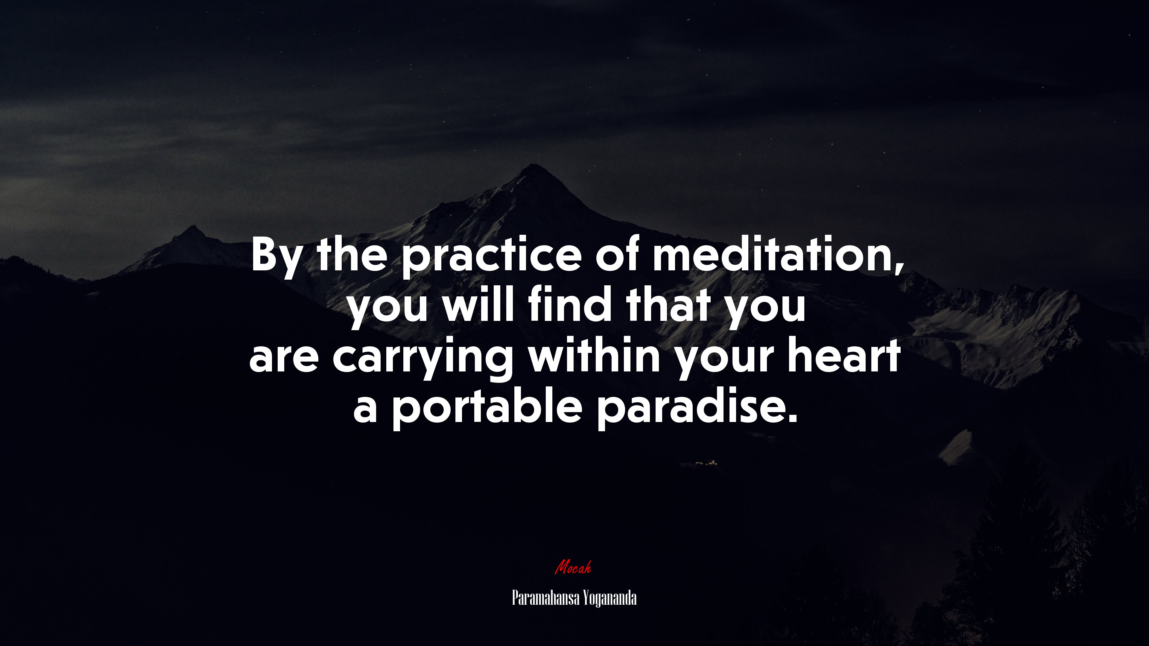 By the practice of meditation, you will find that you are carrying within your heart a portable paradise. | Paramahansa Yogananda quote HD Wallpaper