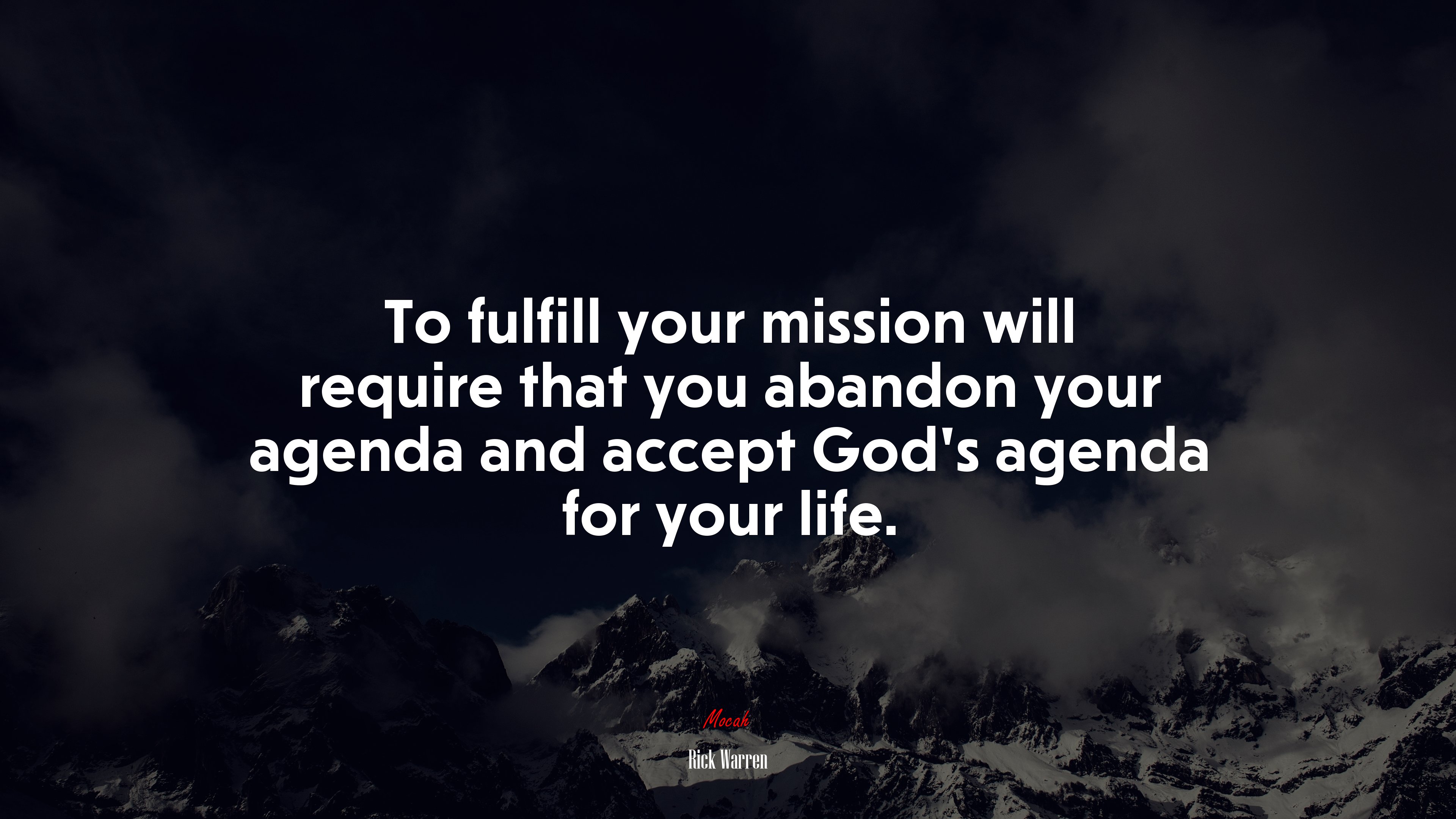 To fulfill your mission will require that you abandon your agenda and accept God’s agenda for your life. | Rick Warren quote HD Wallpaper