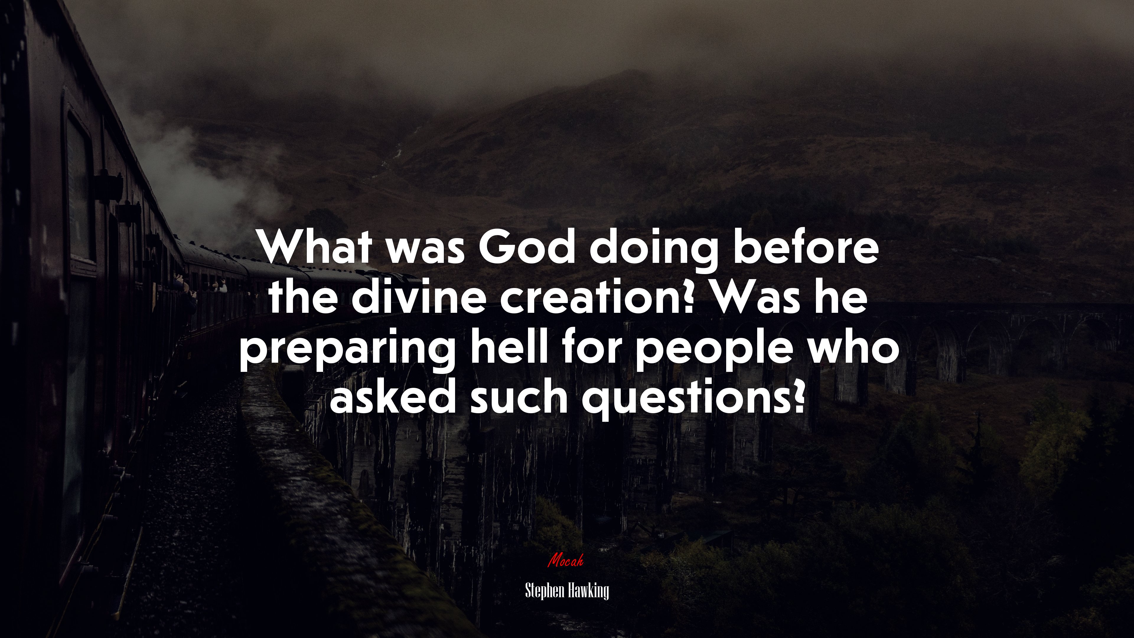 What was God doing before the divine creation? Was he preparing hell for people who asked such questions? | Stephen Hawking quote HD Wallpaper