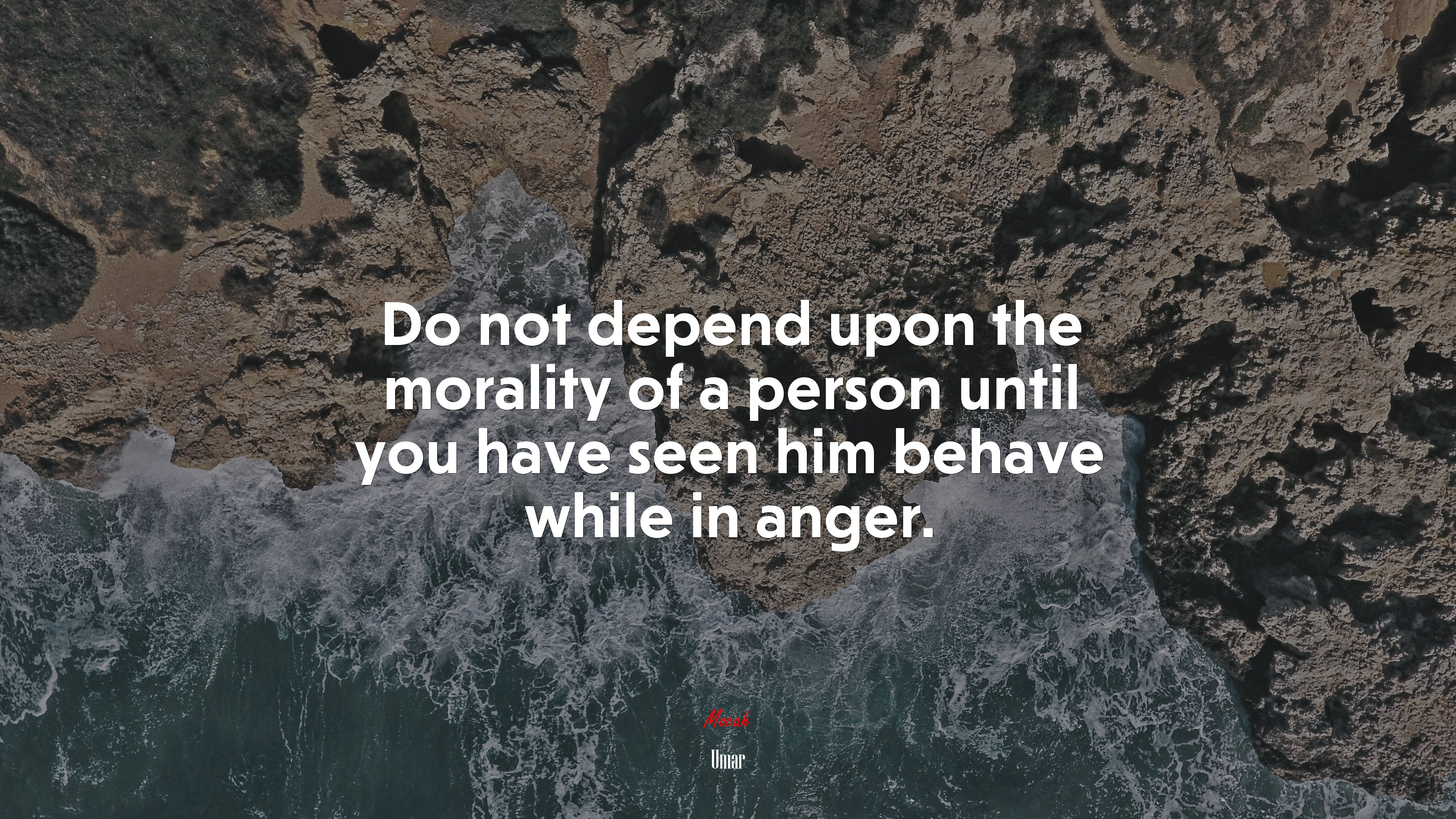 Do not depend upon the morality of a person until you have seen him behave while in anger. | Umar quote HD Wallpaper