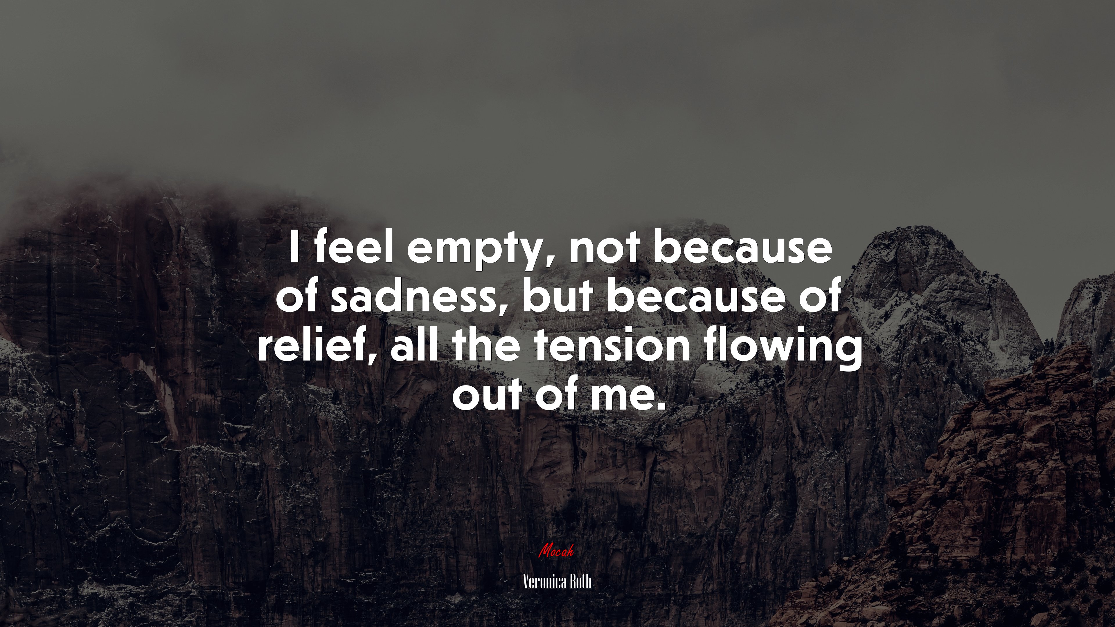 I feel empty, not because of sadness, but because of relief, all the tension flowing out of me. | Veronica Roth quote HD Wallpaper