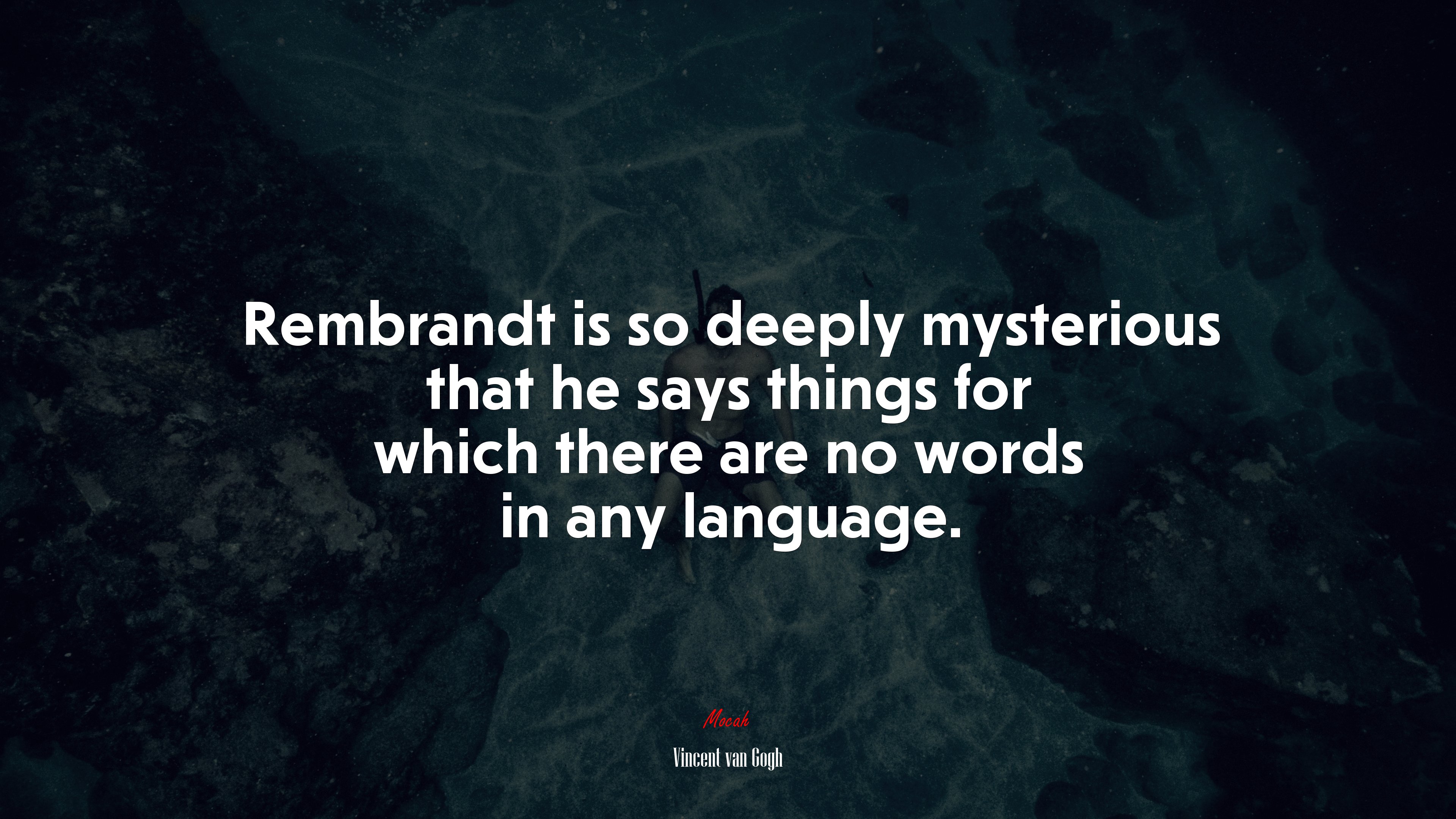 Rembrandt is so deeply mysterious that he says things for which there are no words in any language. | Vincent van Gogh quote HD Wallpaper