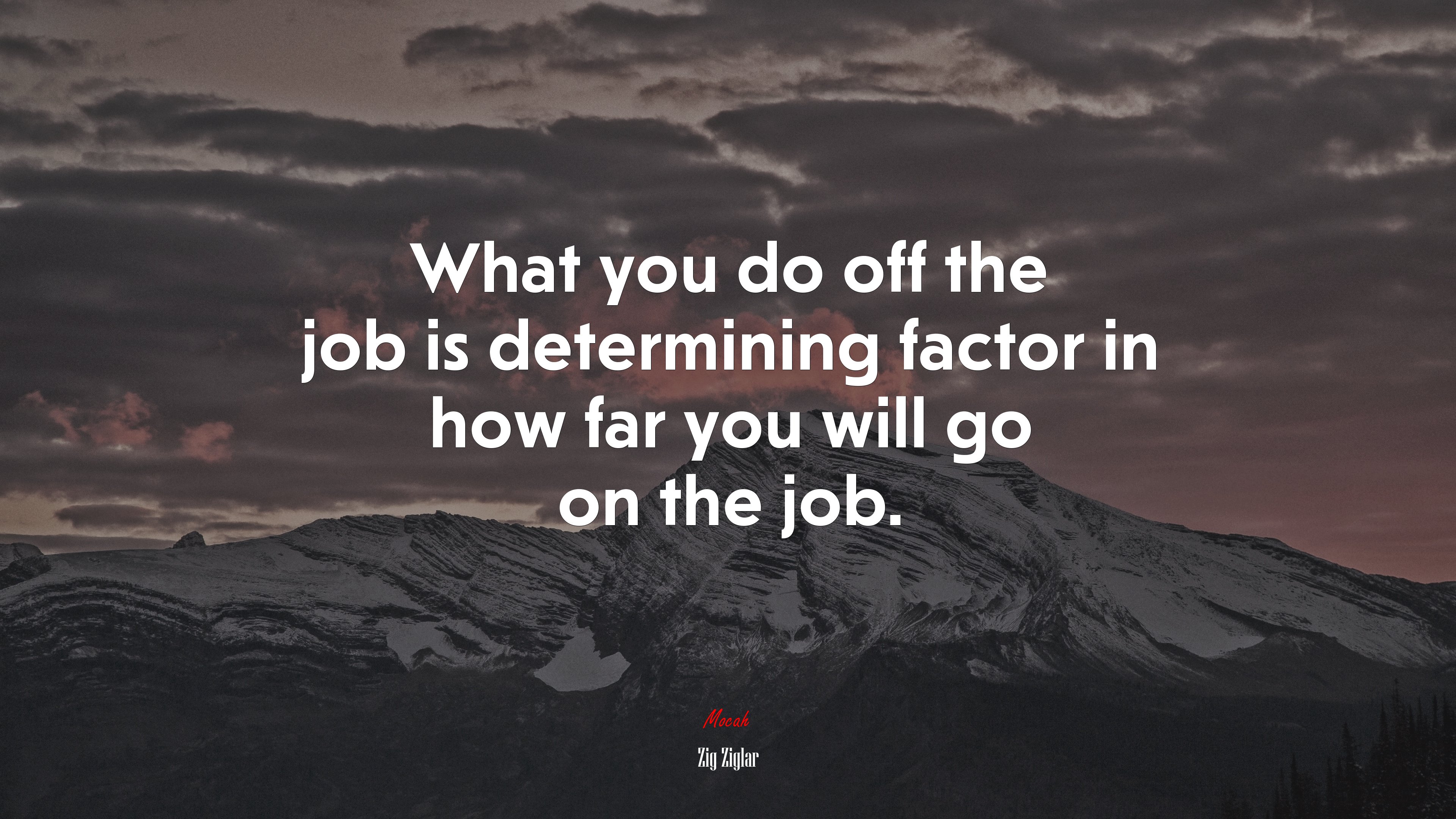 What you do off the job is determining factor in how far you will go on the job. | Zig Ziglar quote HD Wallpaper