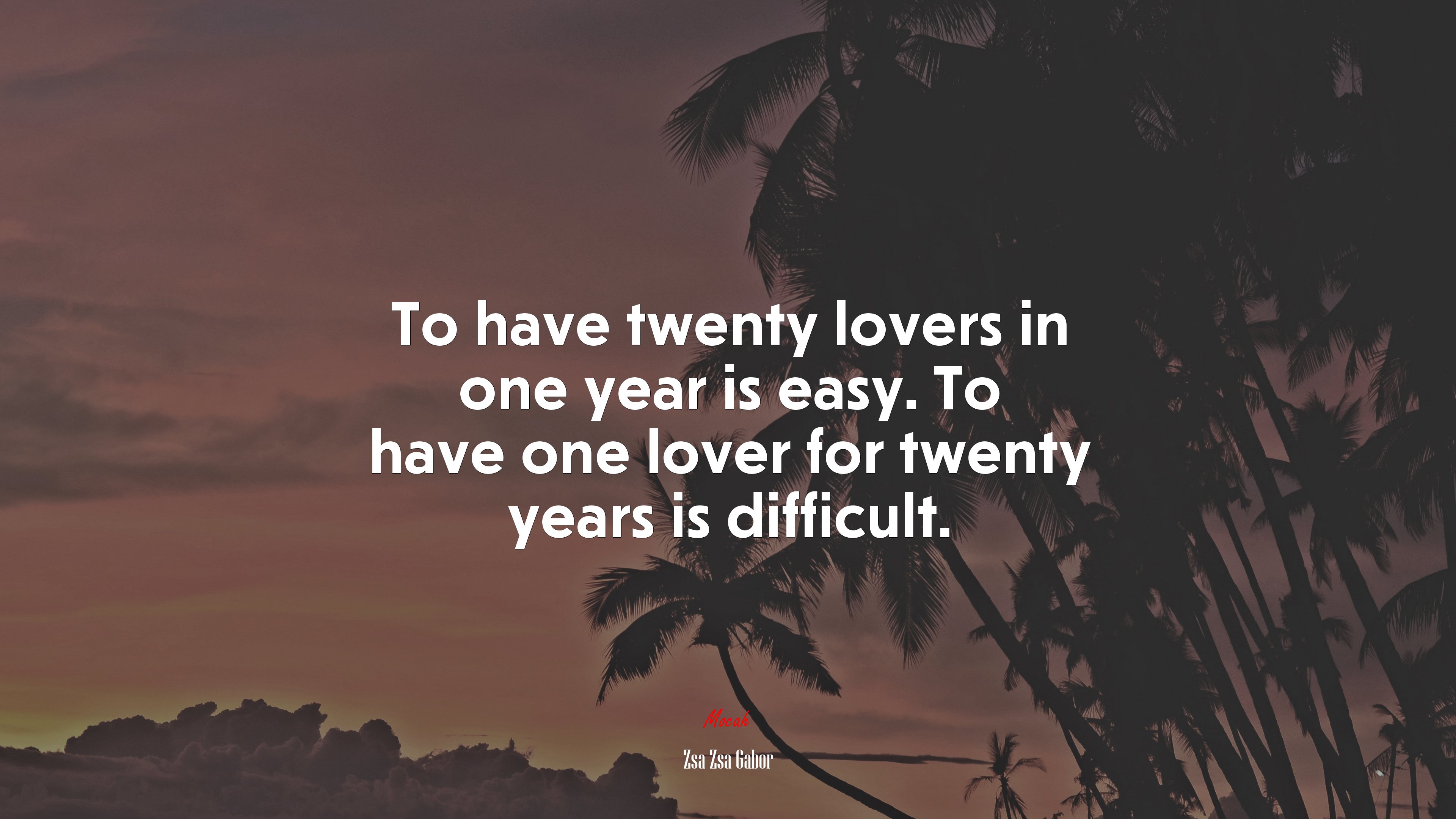 To have twenty lovers in one year is easy. To have one lover for twenty years is difficult. | Zsa Zsa Gabor quote HD Wallpaper