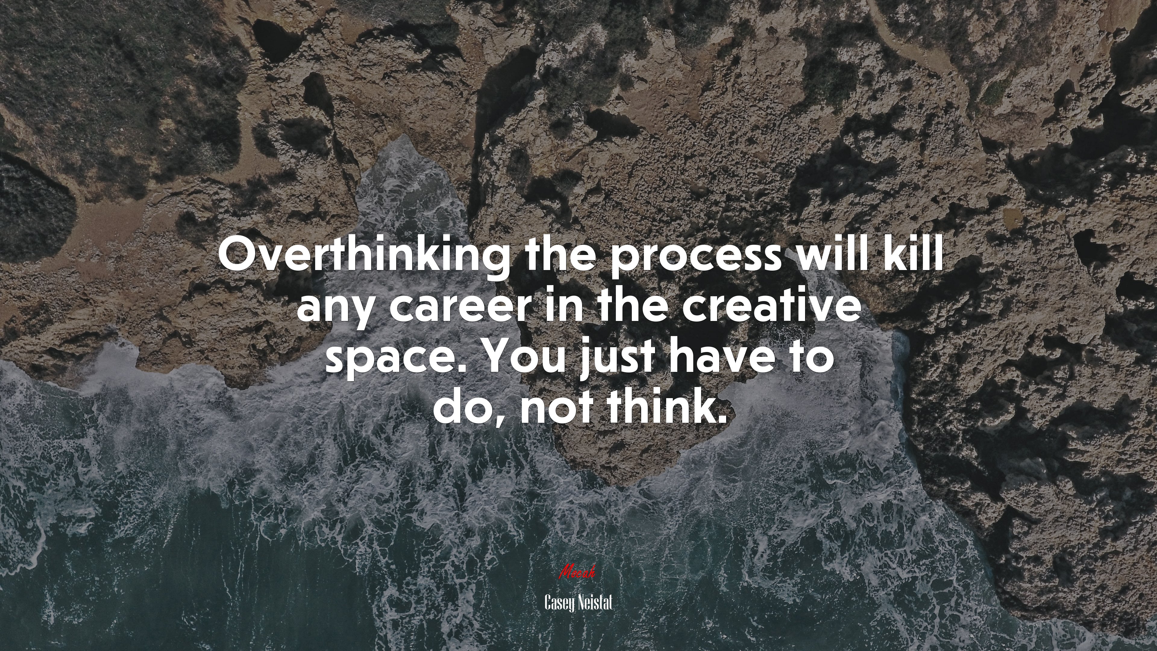 Overthinking the process will kill any career in the creative space. You just have to do, not think. | Casey Neistat quote HD Wallpaper