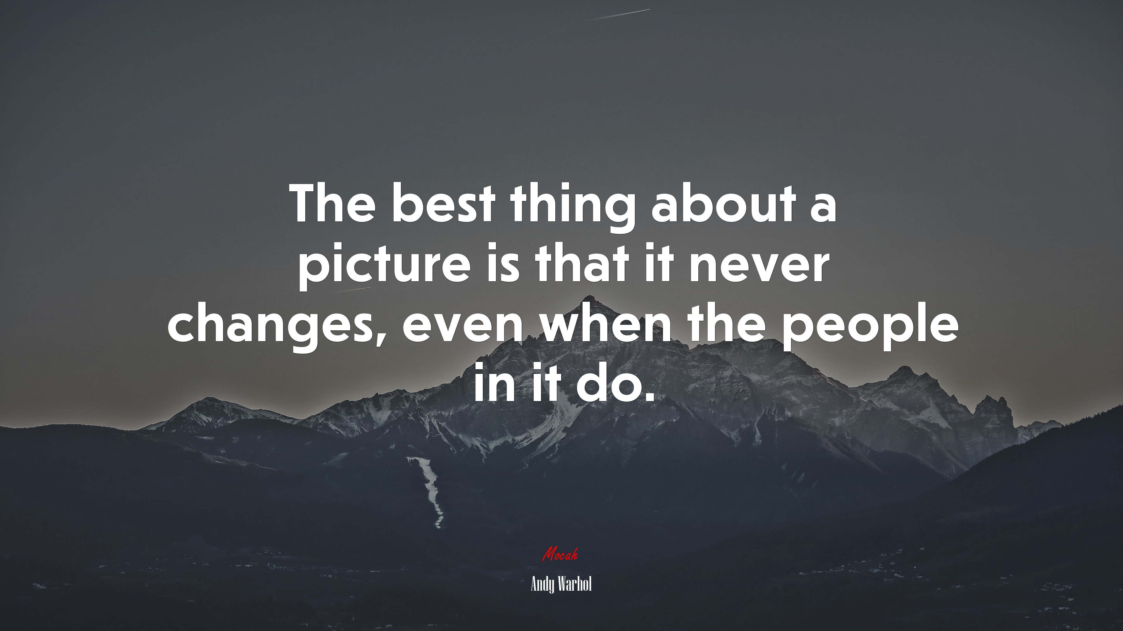 The best thing about a picture is that it never changes, even when the people in it do. | Andy Warhol quote HD Wallpaper