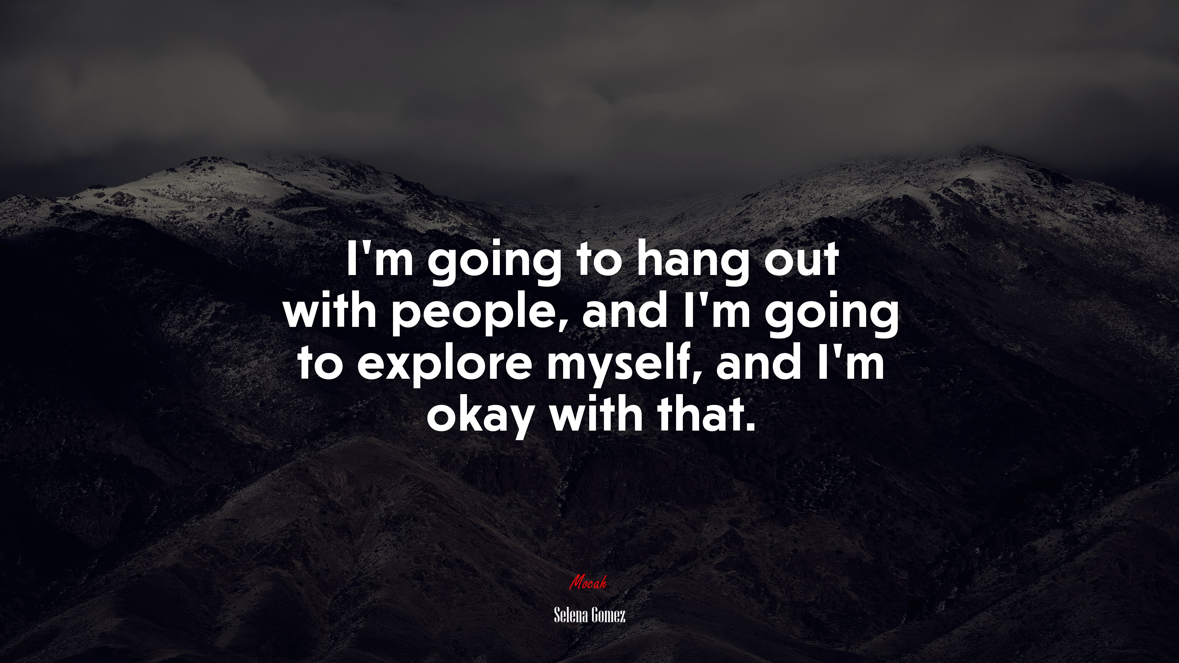 I’m going to hang out with people, and I’m going to explore myself, and I’m okay with that. | Selena Gómez quote HD Wallpaper