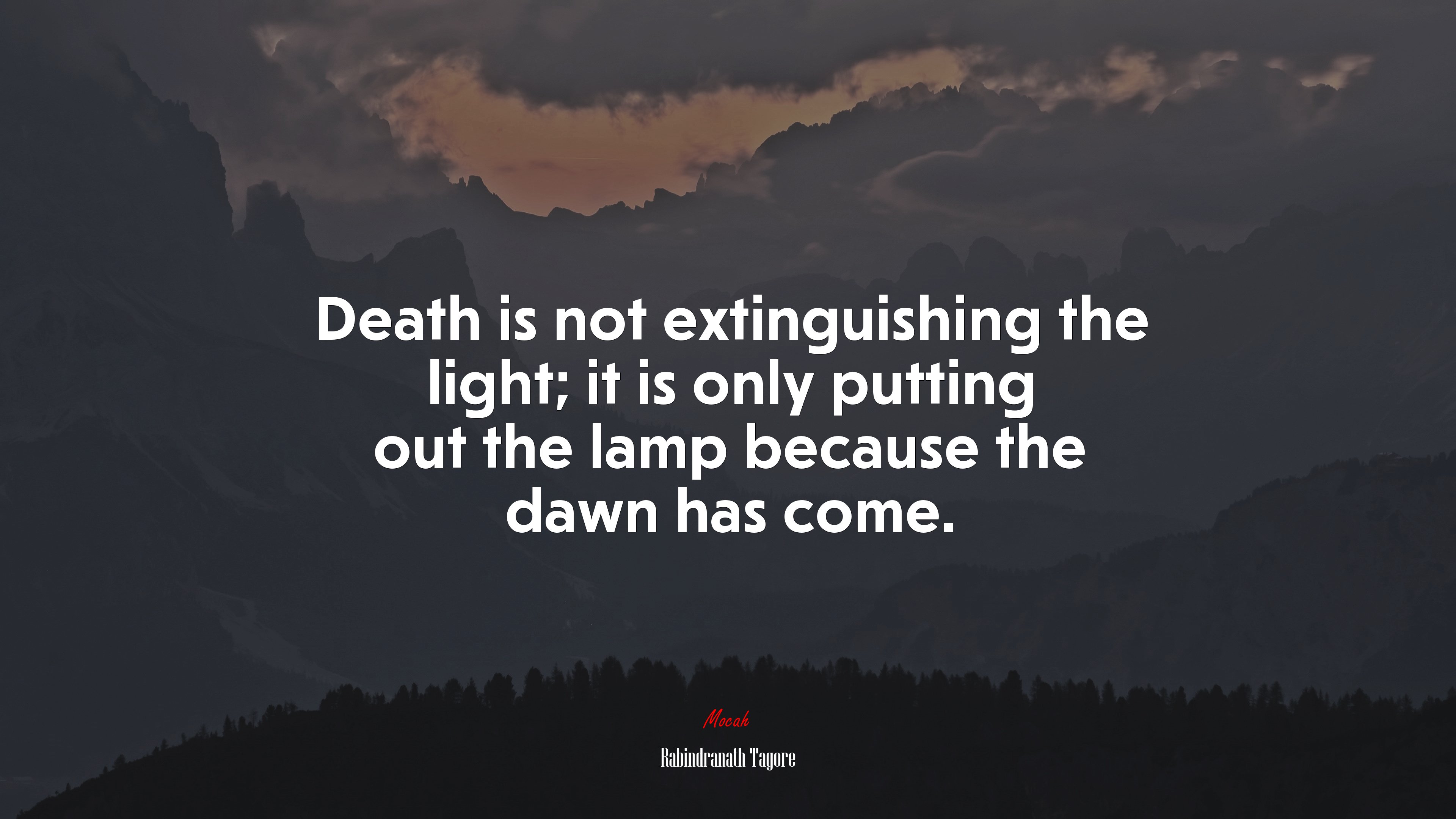 Death is not extinguishing the light; it is only putting out the lamp because the dawn has come. | Rabindranath Tagore quote HD Wallpaper