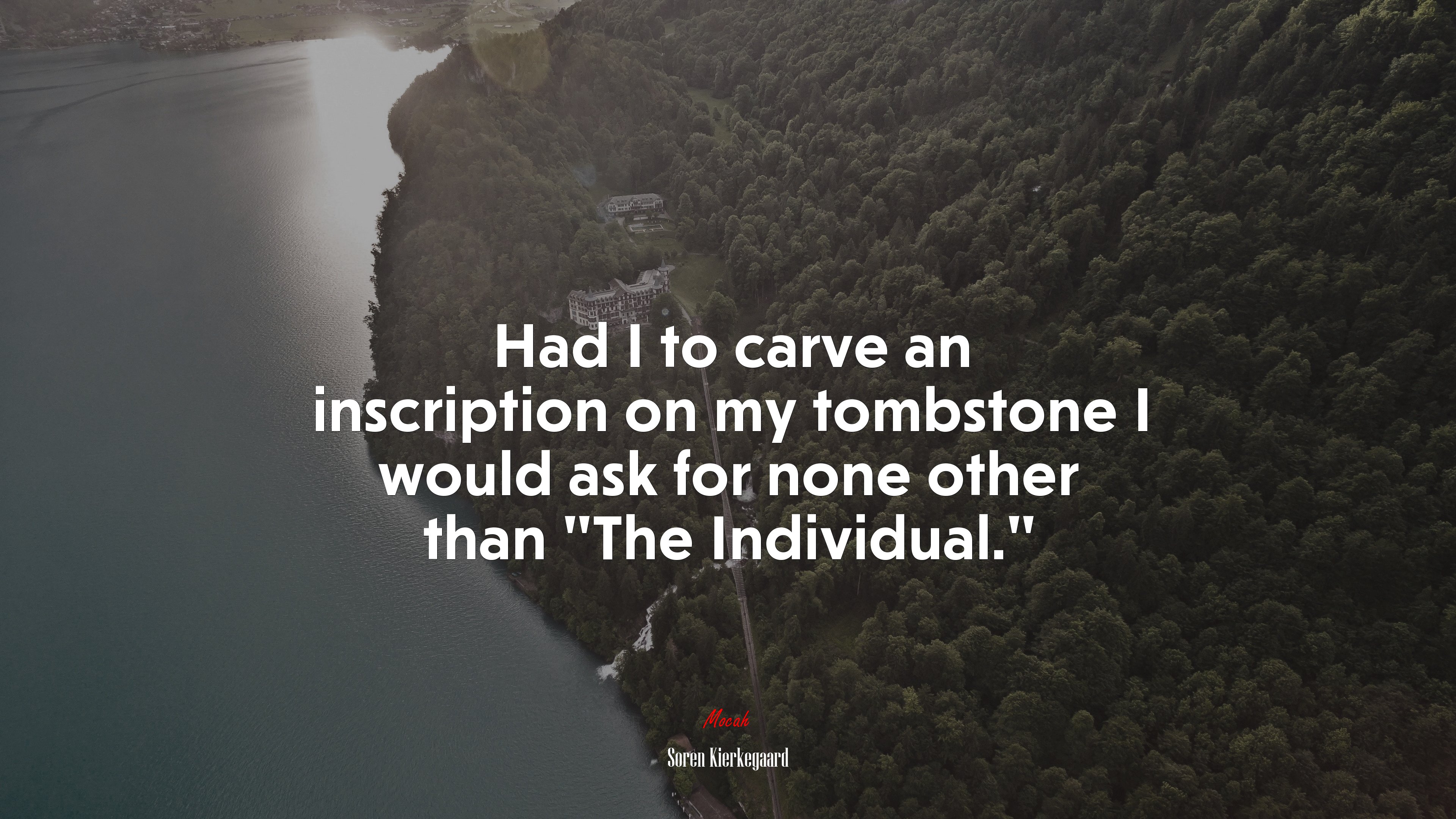 Had I to carve an inscription on my tombstone I would ask for none other than “The Individual.” | Soren Kierkegaard quote HD Wallpaper