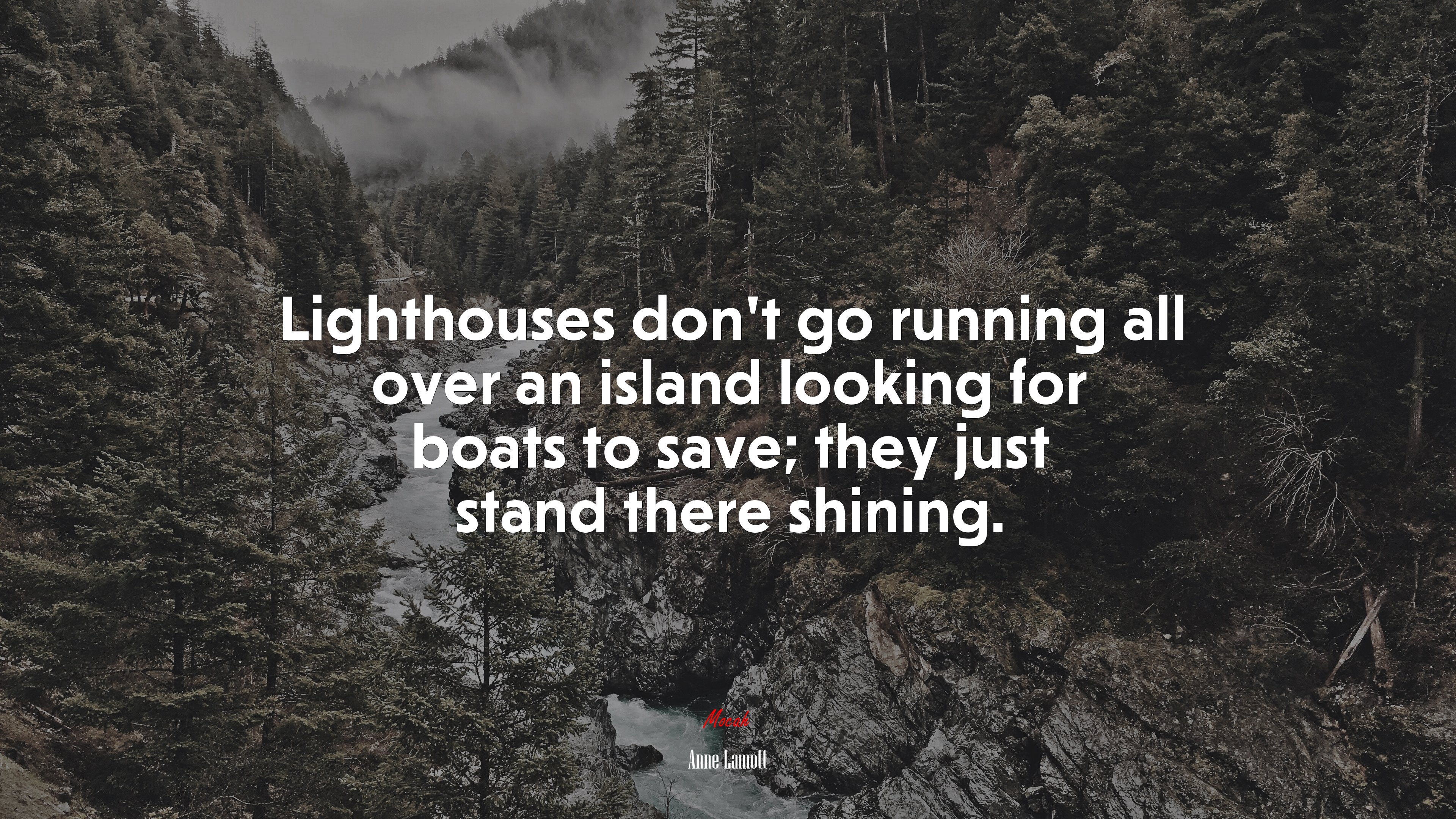 Lighthouses don’t go running all over an island looking for boats to save; they just stand there shining. | Anne Lamott quote HD Wallpaper