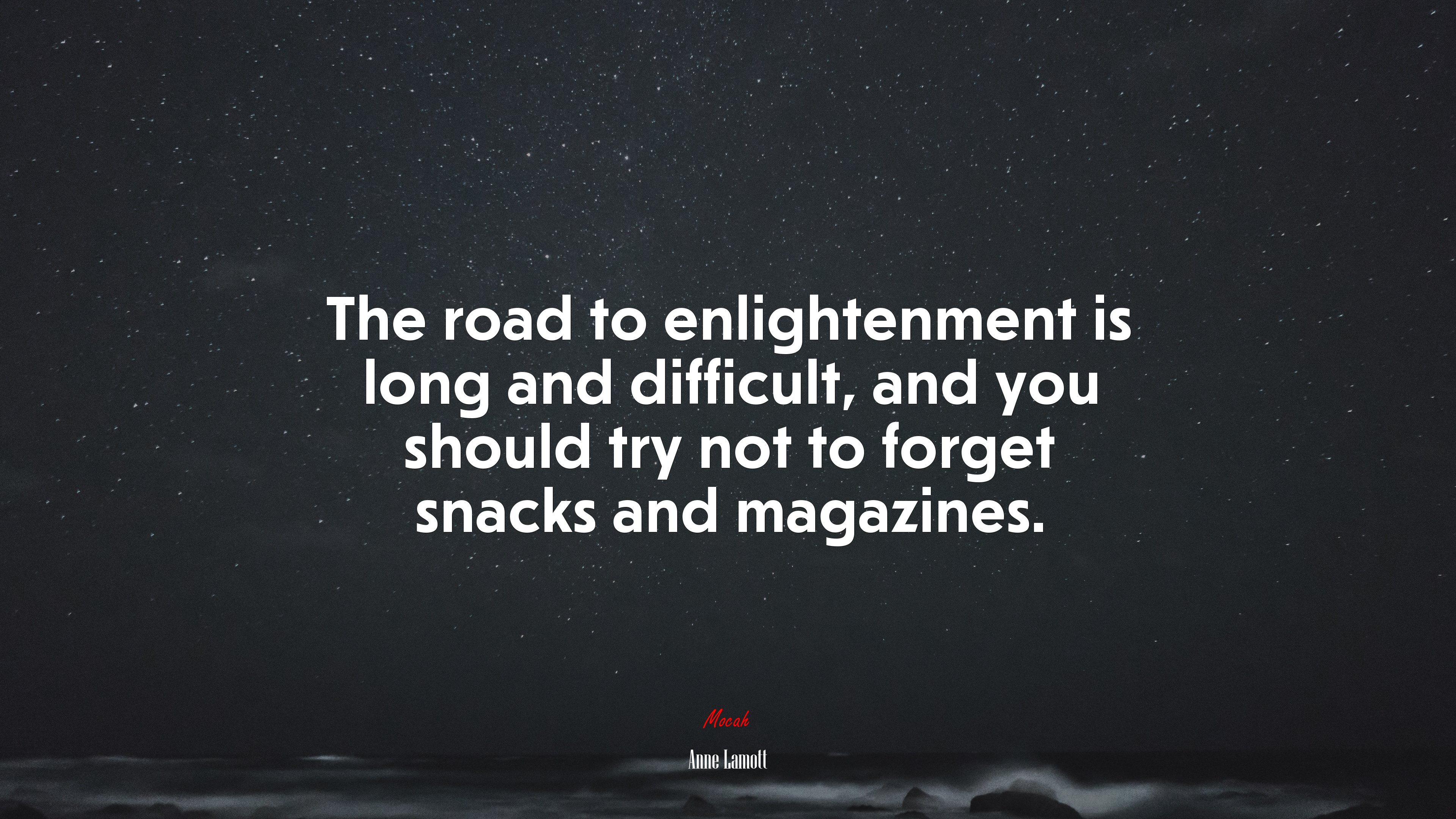 The road to enlightenment is long and difficult, and you should try not to forget snacks and magazines. | Anne Lamott quote HD Wallpaper