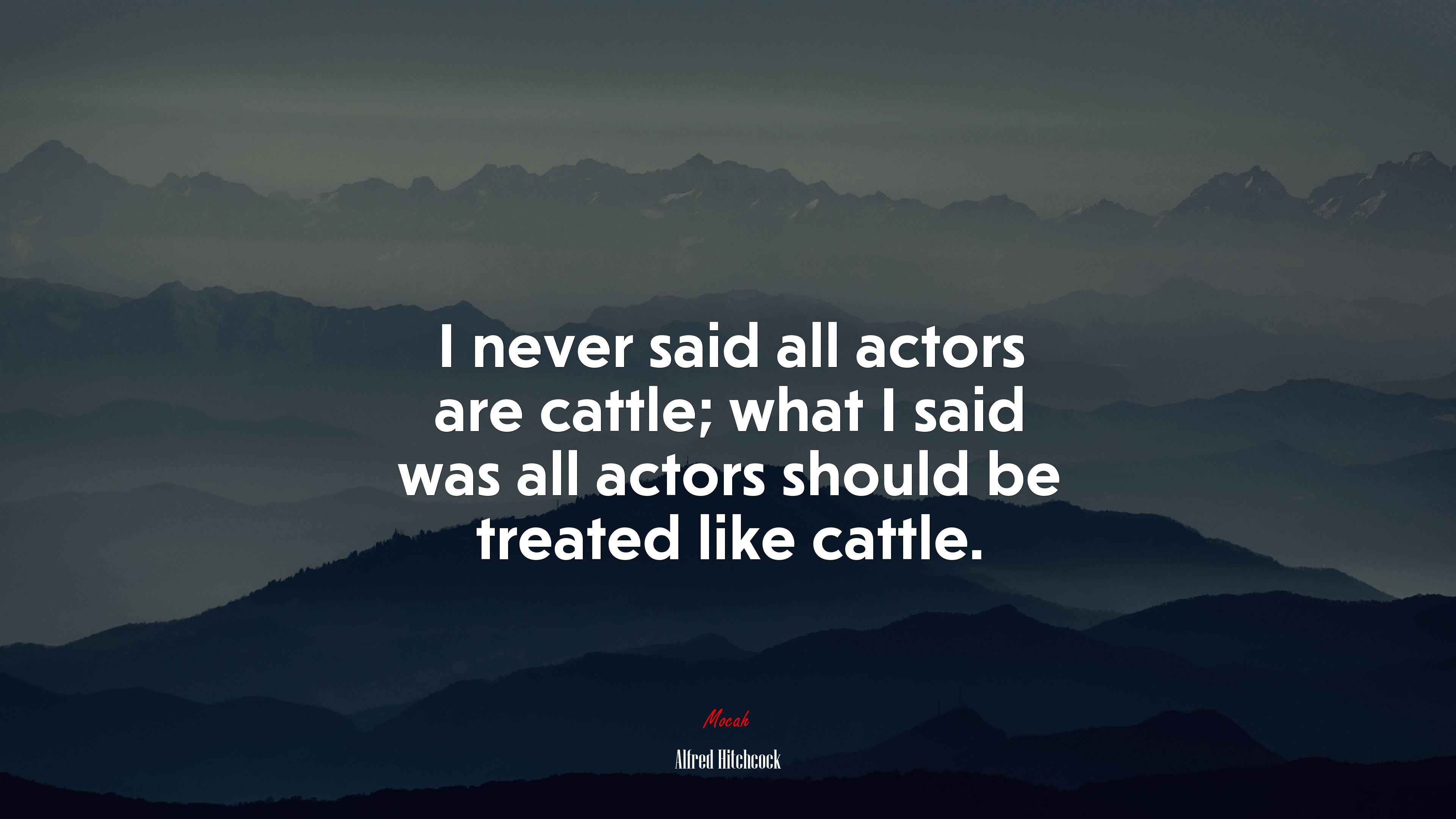 I never said all actors are cattle; what I said was all actors should be treated like cattle. | Alfred Hitchcock quote HD Wallpaper