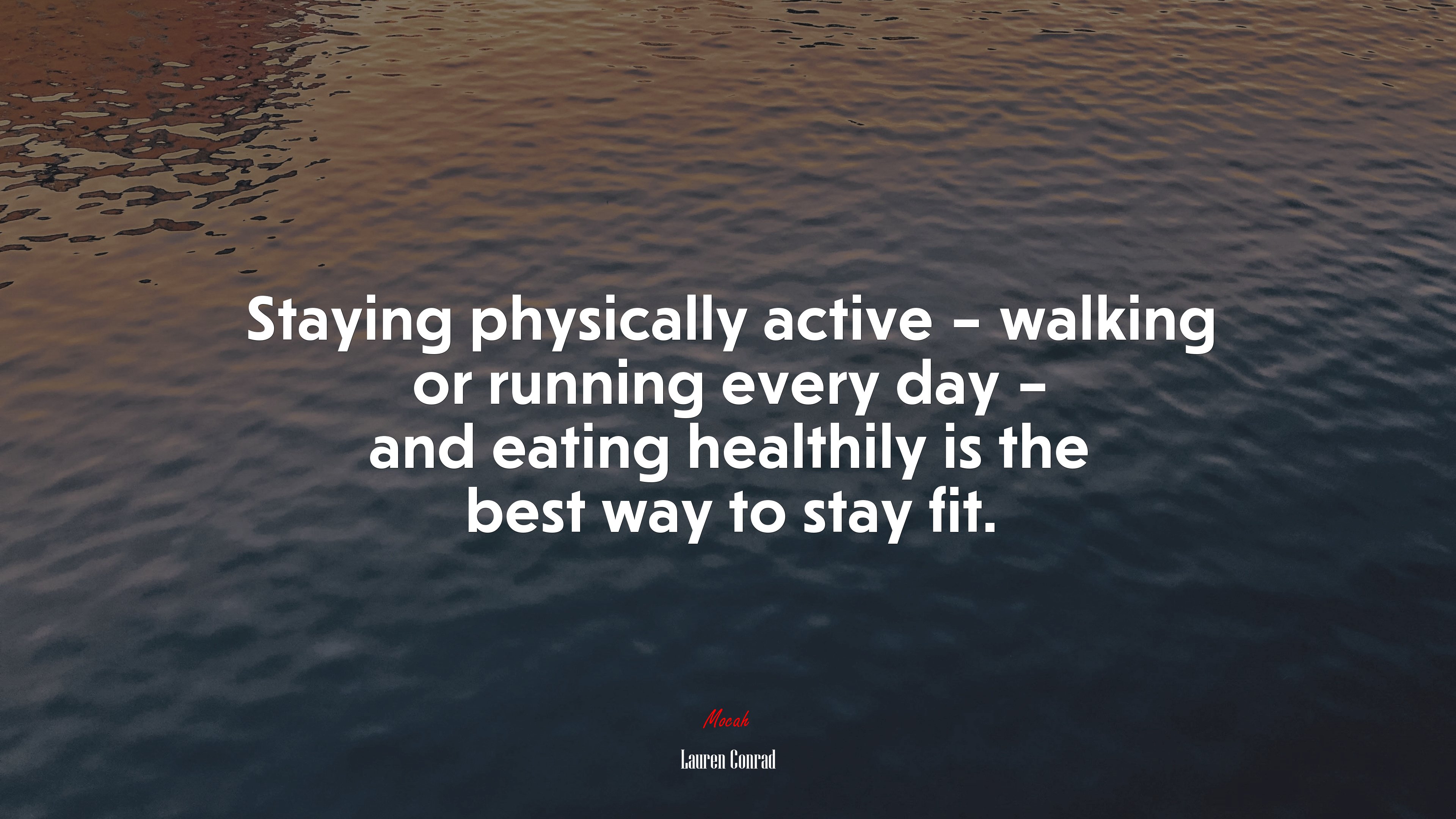 Staying physically active – walking or running every day – and eating healthily is the best way to stay fit. | Lauren Conrad quote HD Wallpaper