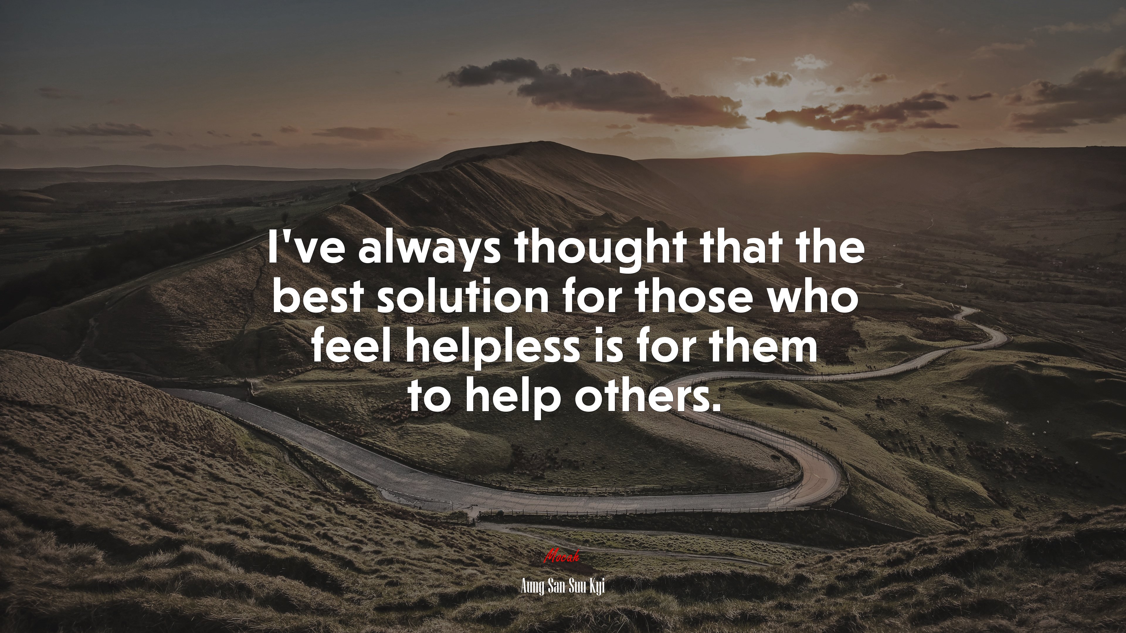 I’ve always thought that the best solution for those who feel helpless is for them to help others. | Aung San Suu Kyi quote HD Wallpaper