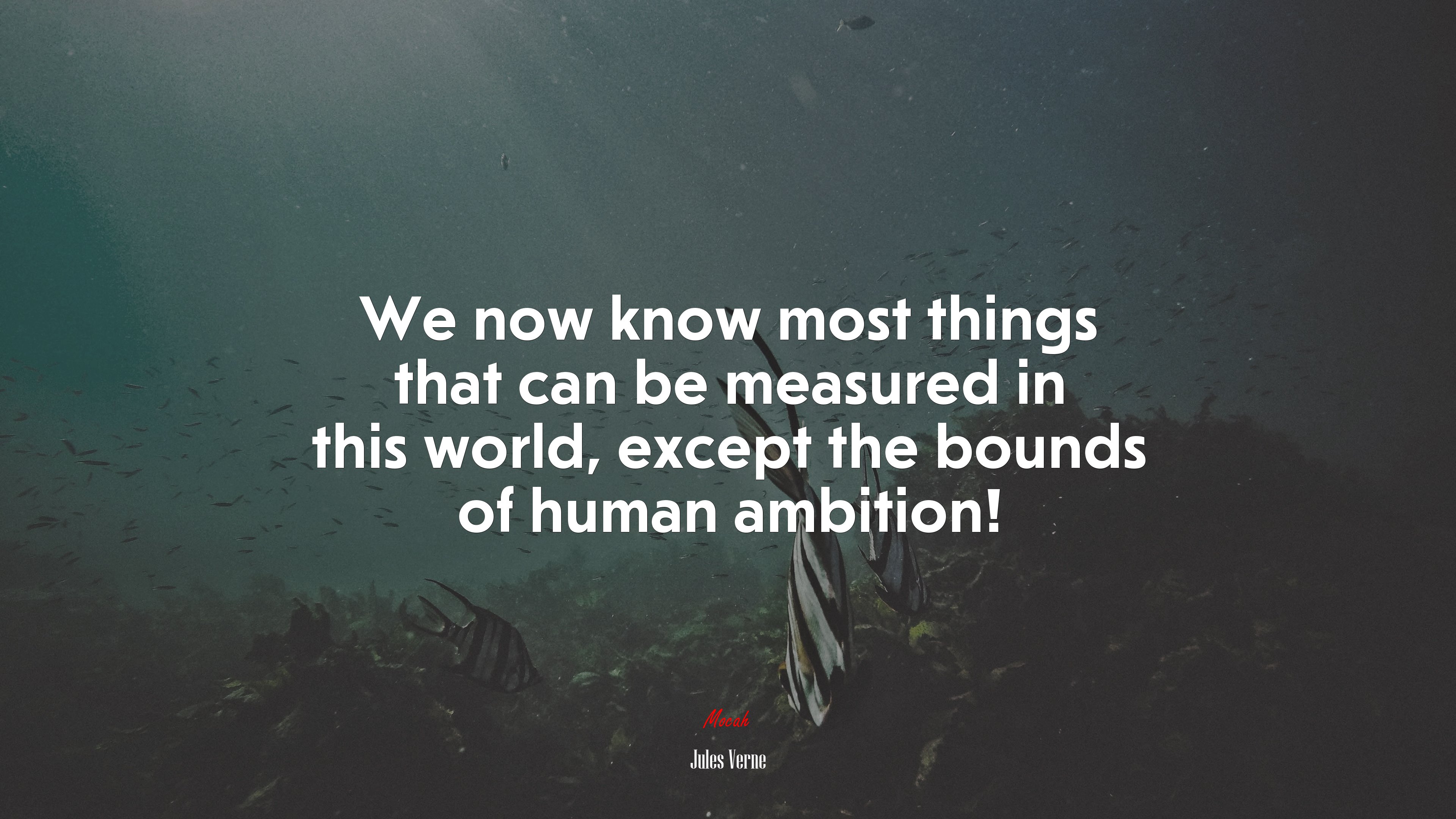 We now know most things that can be measured in this world, except the bounds of human ambition! | Jules Verne quote HD Wallpaper