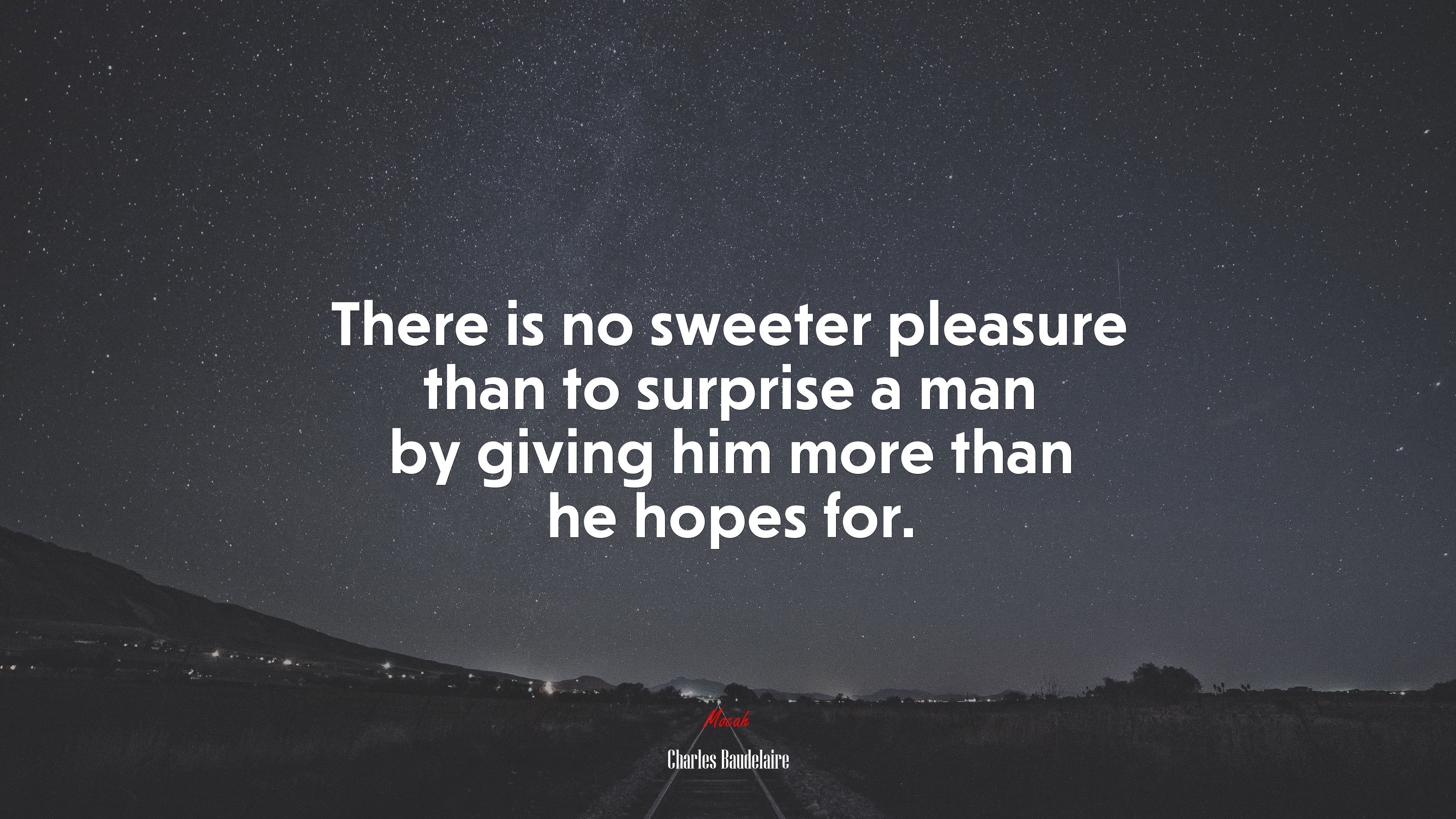 There is no sweeter pleasure than to surprise a man by giving him more than he hopes for. | Charles Baudelaire quote HD Wallpaper
