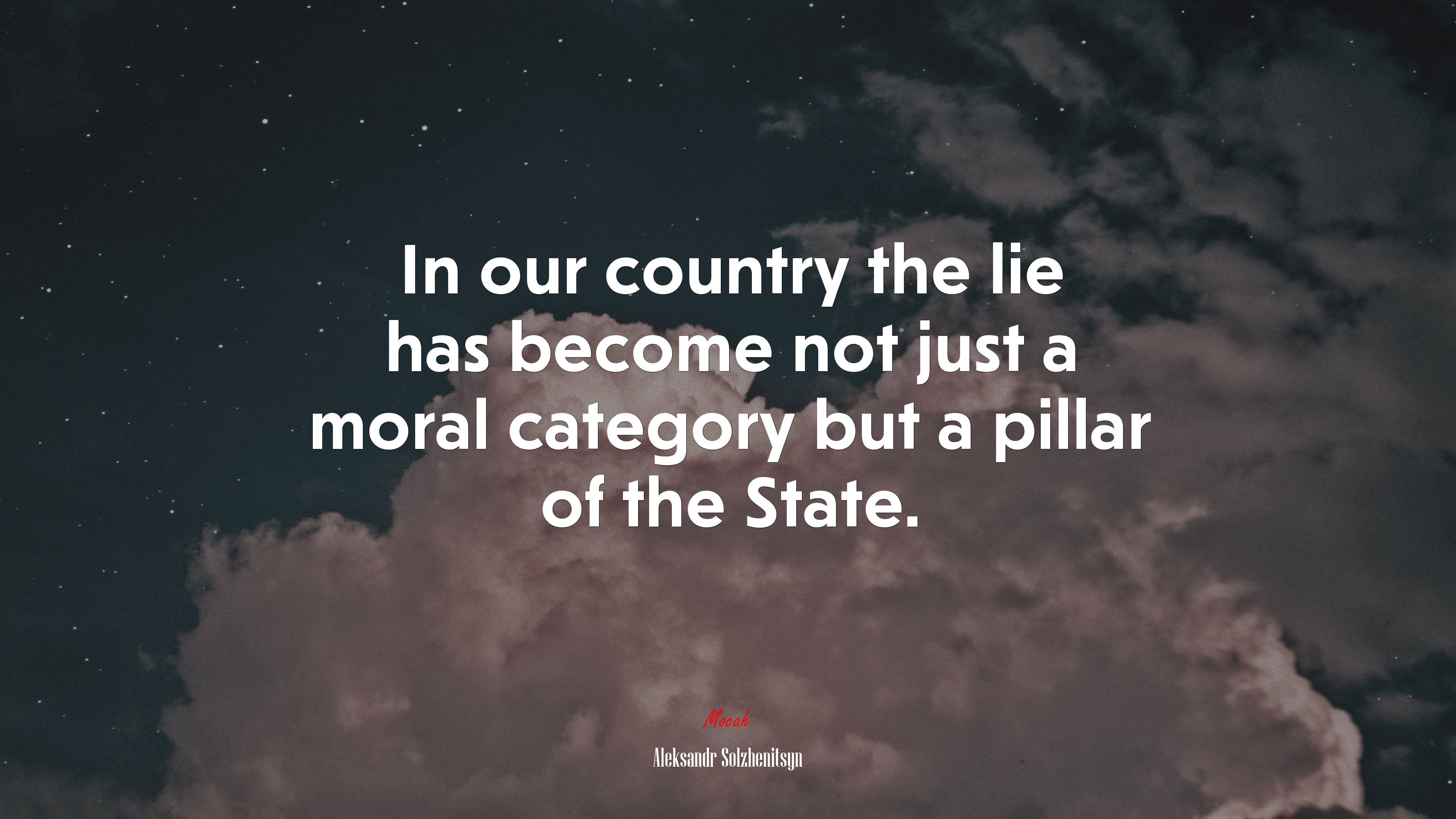 In our country the lie has become not just a moral category but a pillar of the State. | Aleksandr Solzhenitsyn quote HD Wallpaper