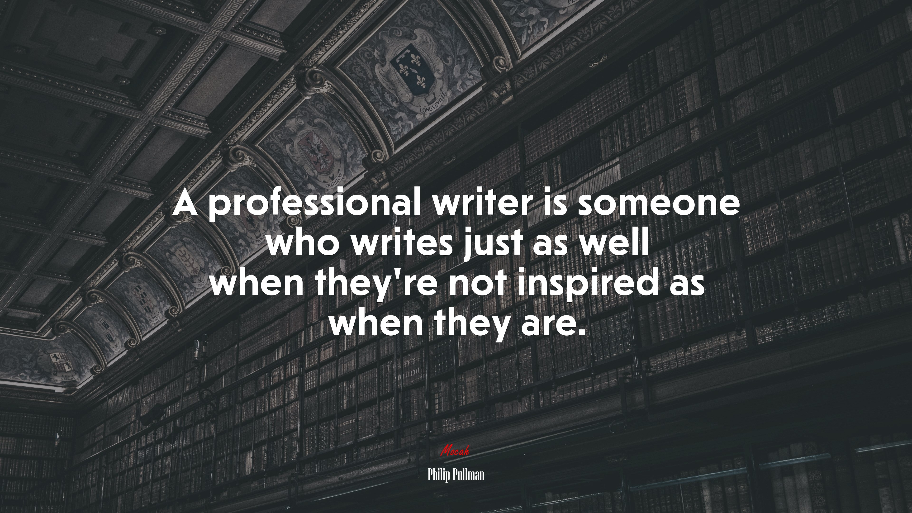 A professional writer is someone who writes just as well when they’re not inspired as when they are. | Philip Pullman quote HD Wallpaper