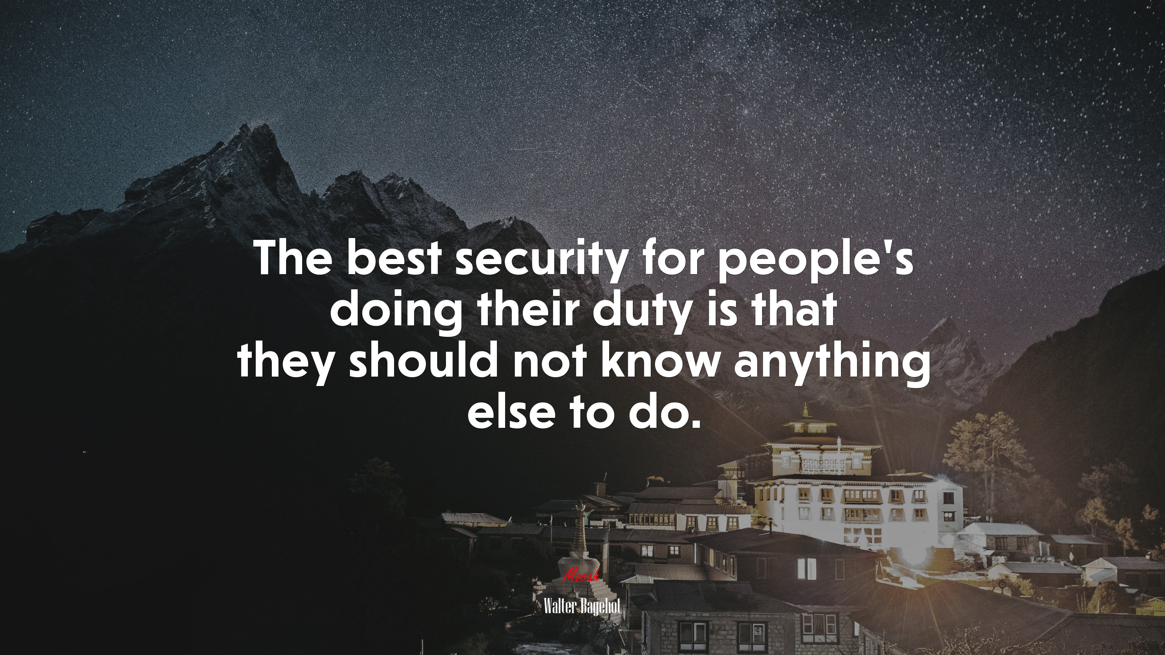 The best security for people’s doing their duty is that they should not know anything else to do. | Walter Bagehot quote HD Wallpaper